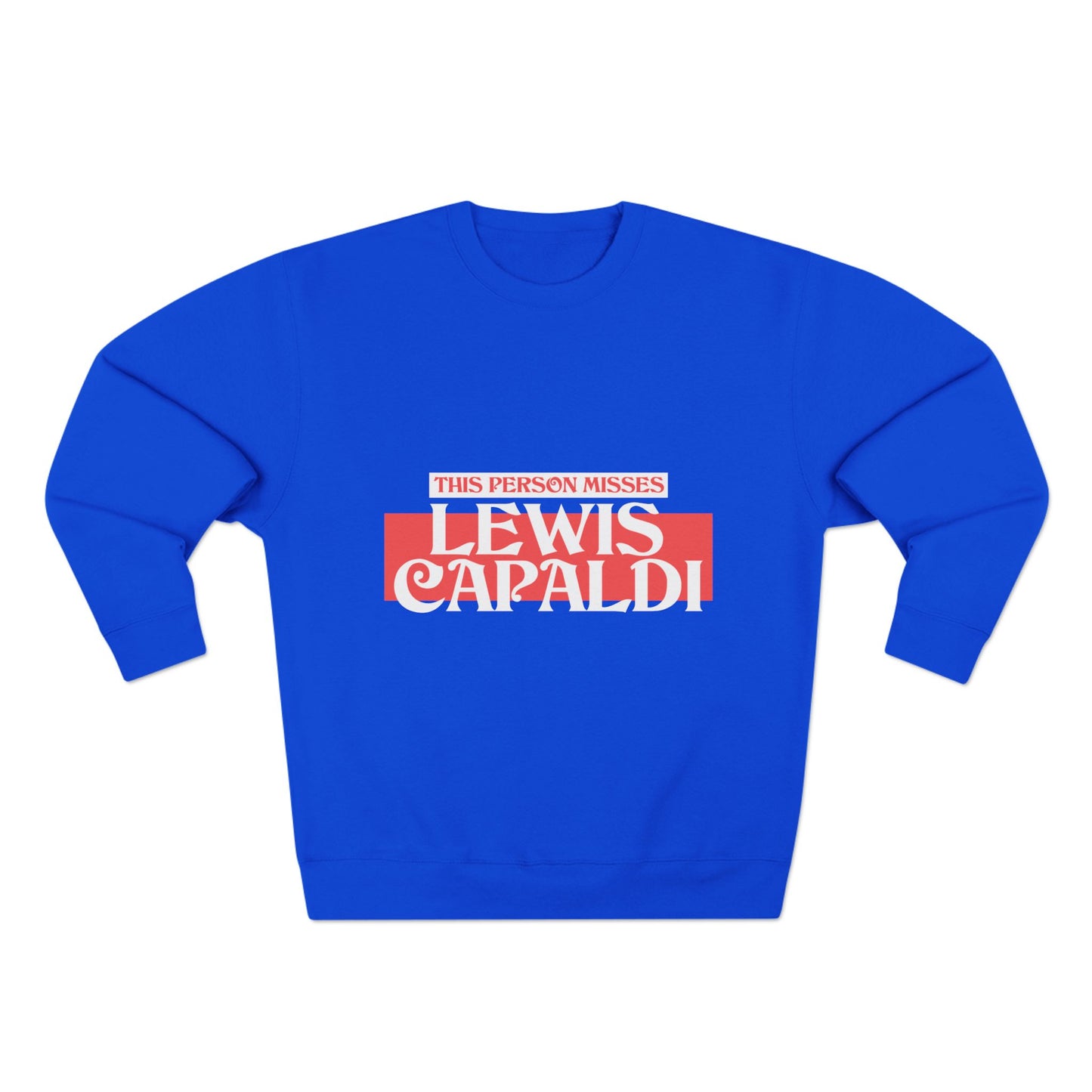 Lewis Capaldi Unisex Crewneck Sweatshirt - This Person Misses Lewis Capaldi