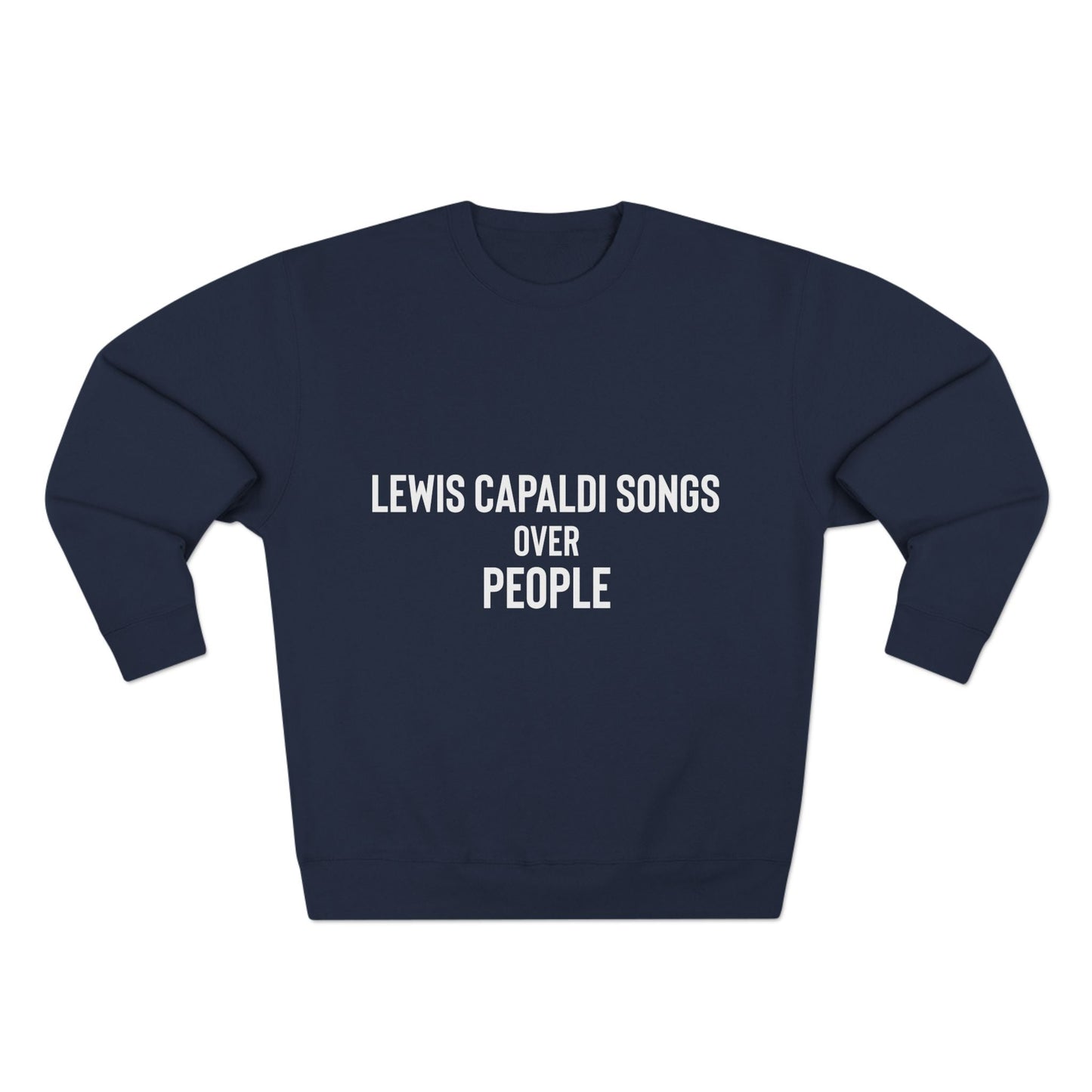 Lewis Capaldi Unisex Crewneck Sweatshirt - Lewis Capaldi over people