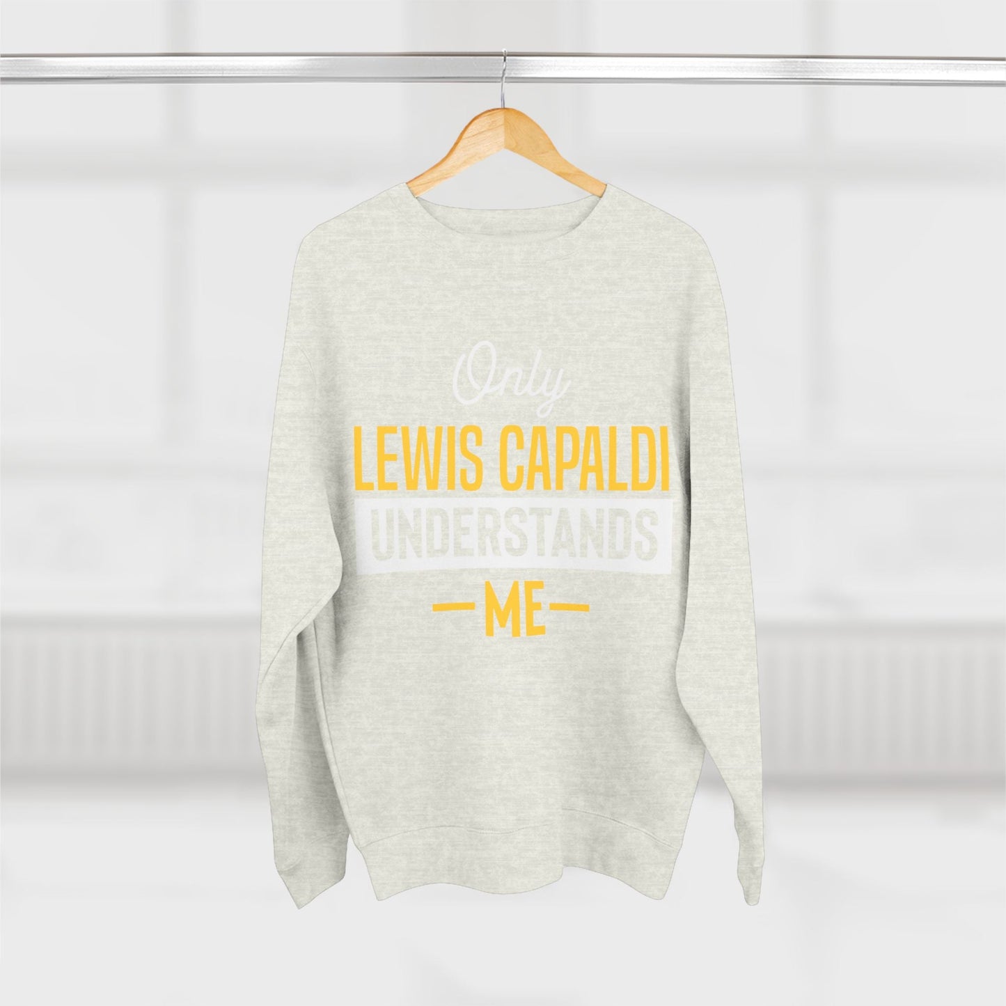 Lewis Capaldi Unisex Crewneck Sweatshirt - Only Lewis Capaldi understands me