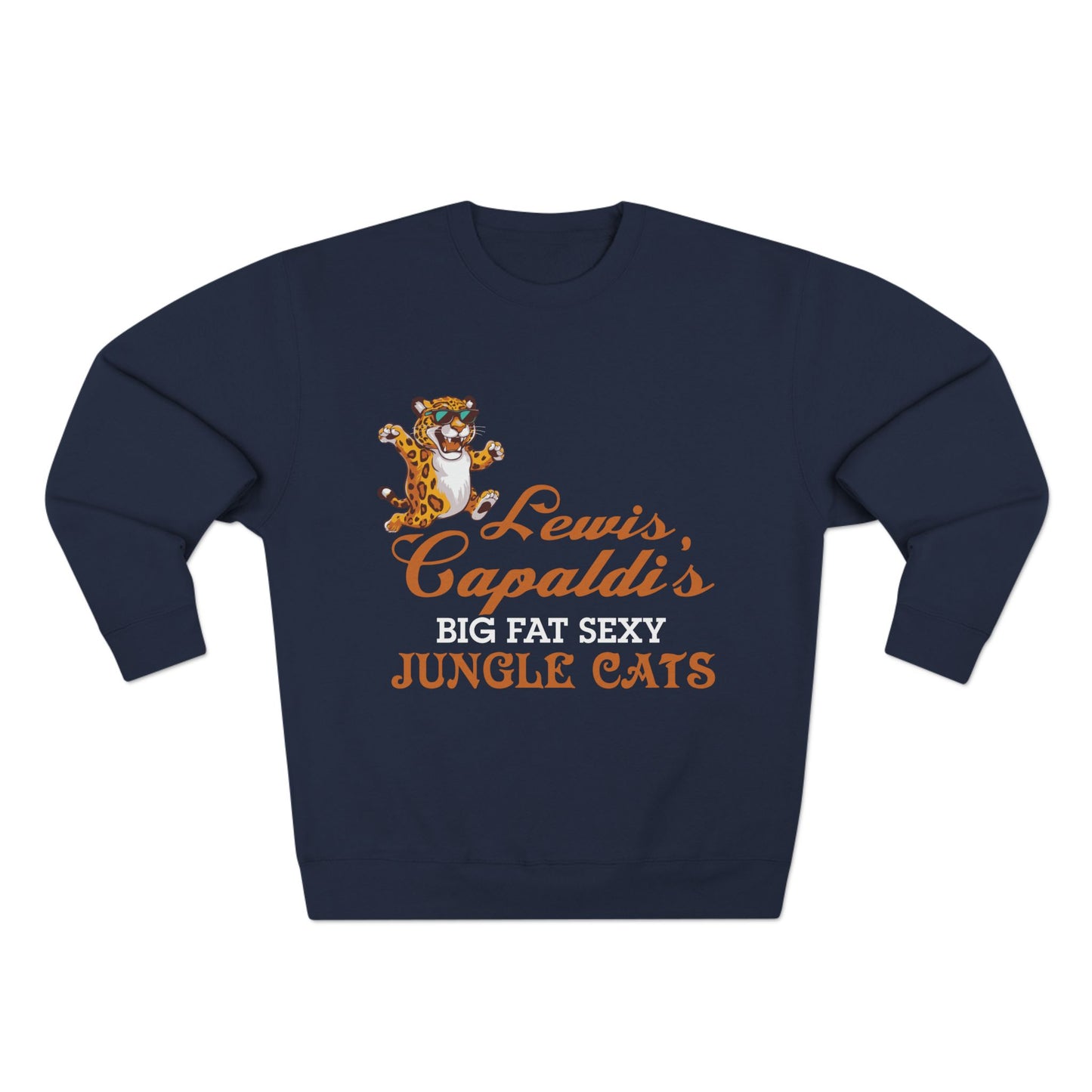 Lewis Capaldi Unisex Crewneck Sweatshirt - Big Fat Sexy Jungle Cats