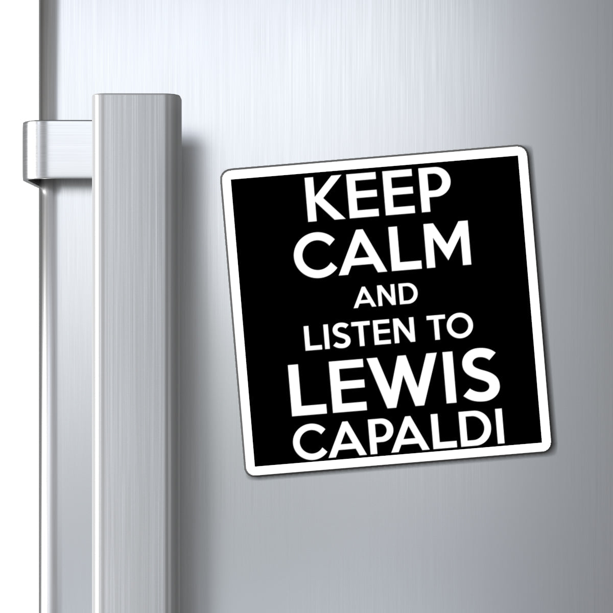 Lewis Capaldi Magnets - Keep calm and listen to Lewis Capaldi