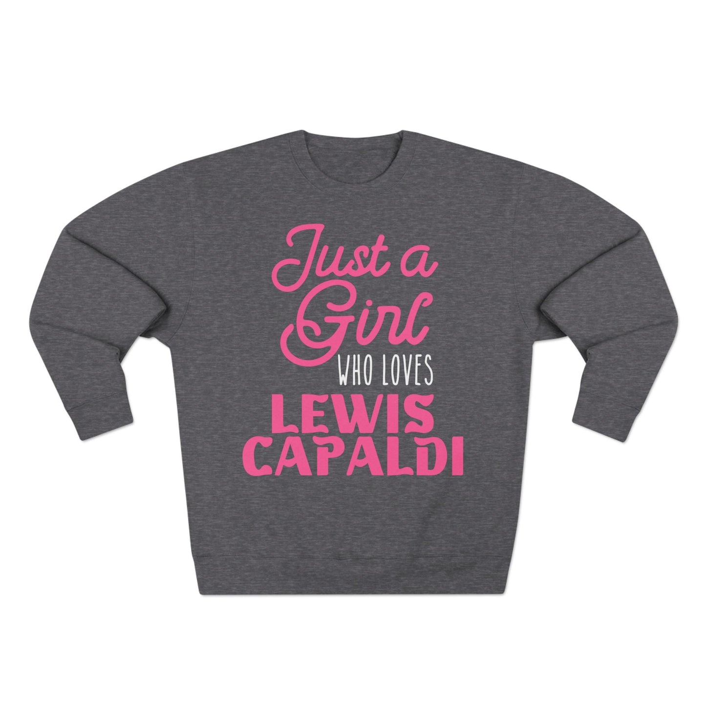 Lewis Capaldi Unisex Crewneck Sweatshirt - Just a girl who loves Lewis Capaldi