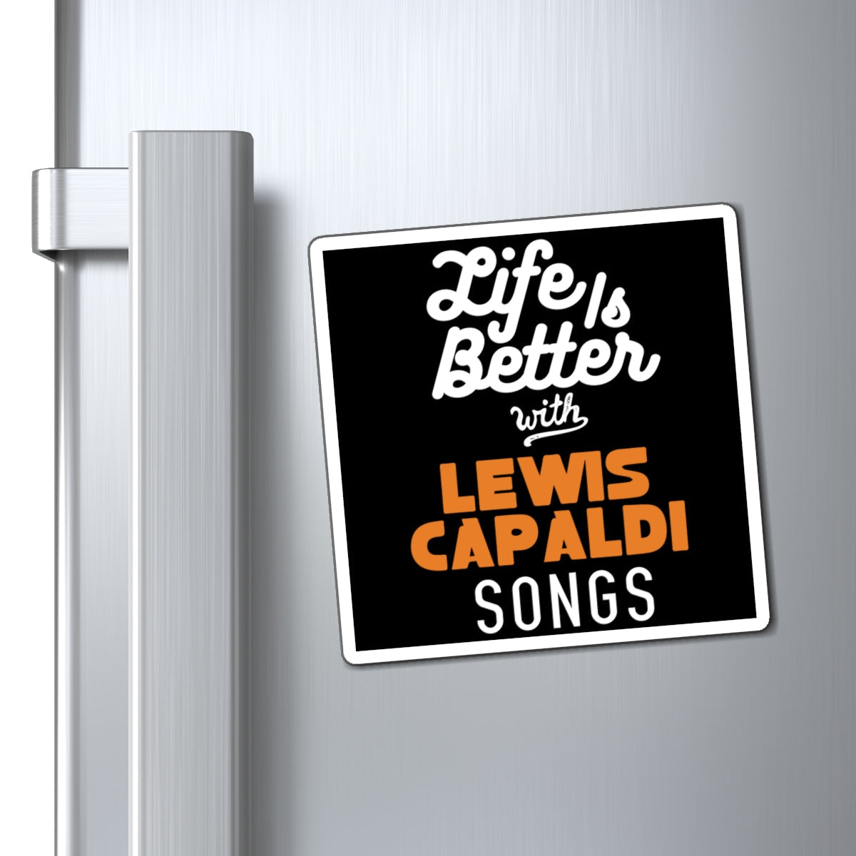 Lewis Capaldi Magnets - Life is better with Lewis Capaldi songs