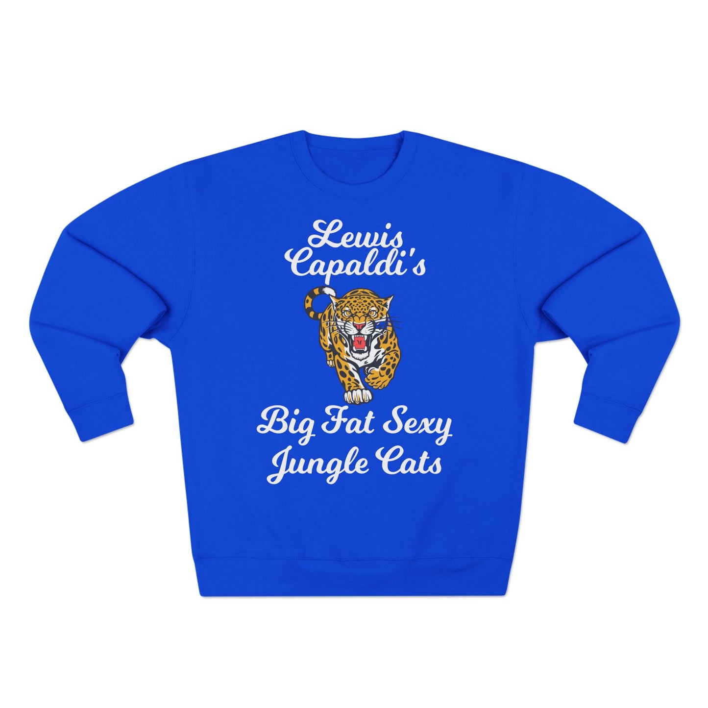 Lewis Capaldi Unisex Crewneck Sweatshirt - Big Fat Sexy Jungle Cats