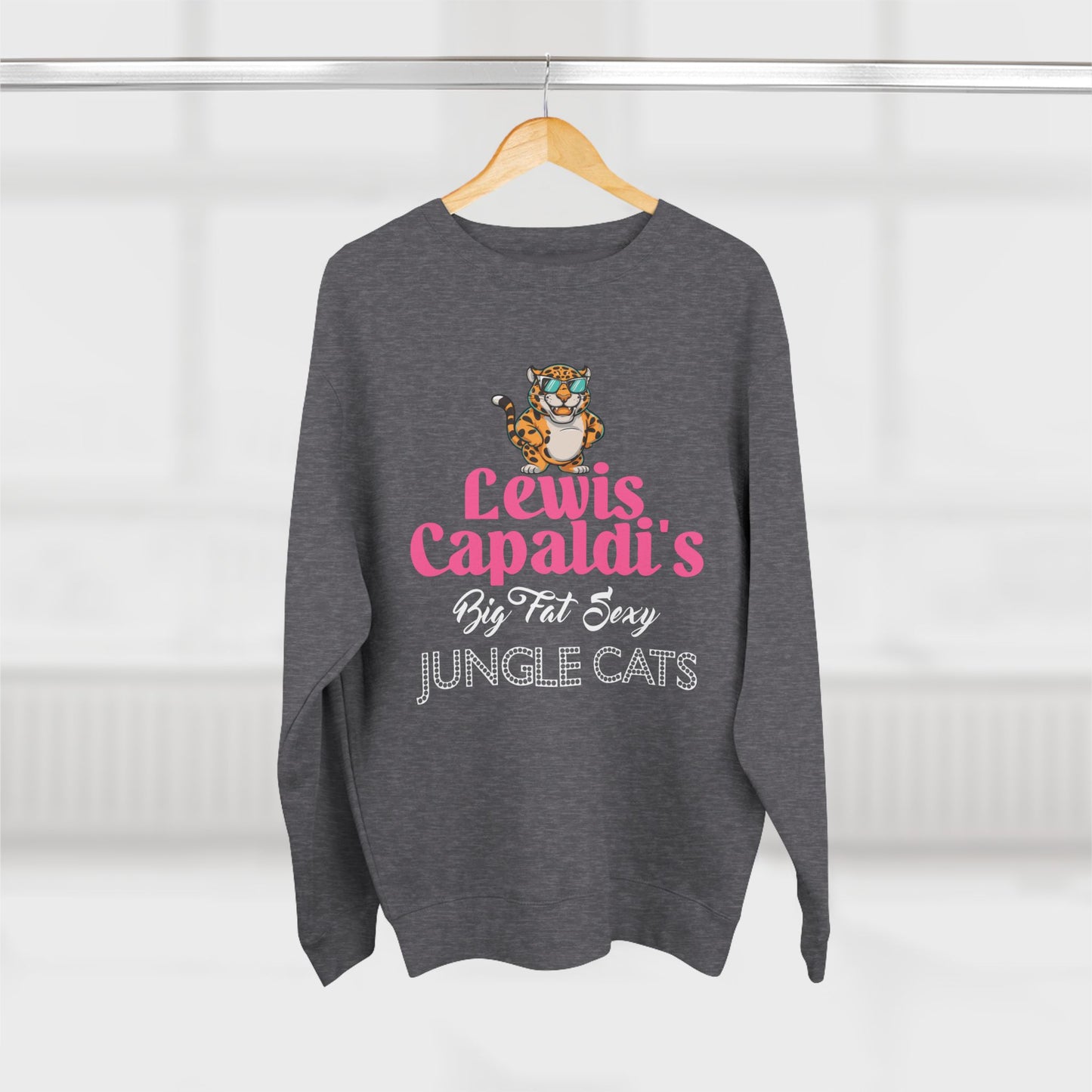 Lewis Capaldi Unisex Crewneck Sweatshirt - Big Fat Sexy Jungle Cats