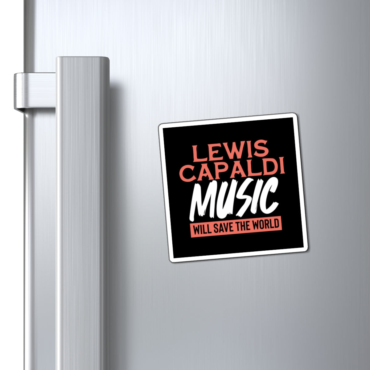 Lewis Capaldi Magnets - Lewis Capaldi music will save the world