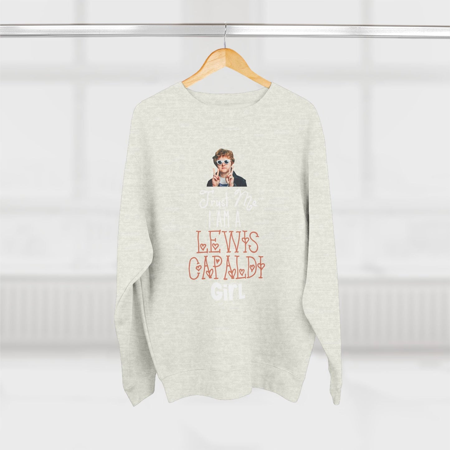 Lewis Capaldi Unisex Crewneck Sweatshirt - Trust Me I Am A Lewis Capaldi Girl