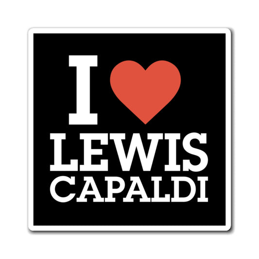 Lewis Capaldi Magnets - I love Lewis Capaldi