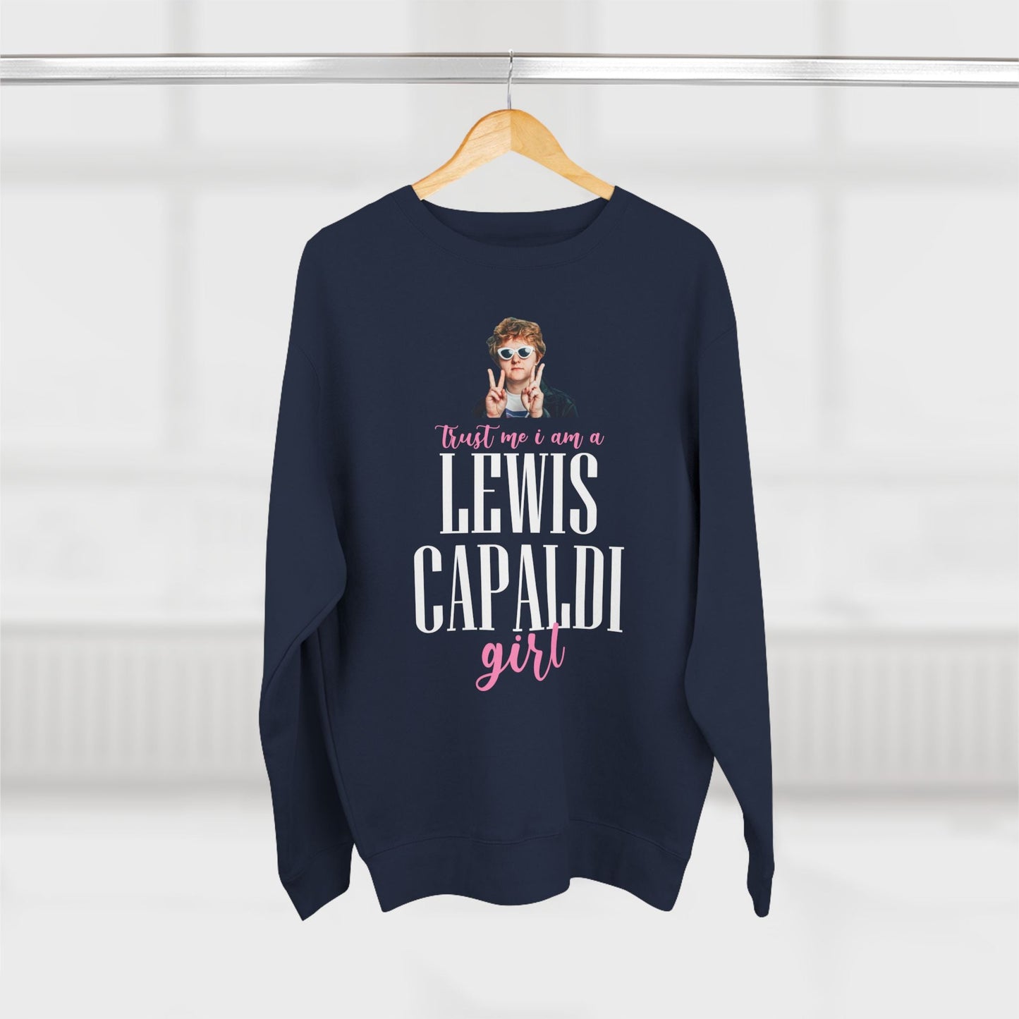 Lewis Capaldi Unisex Crewneck Sweatshirt - Trust Me I Am A Lewis Capaldi Girl