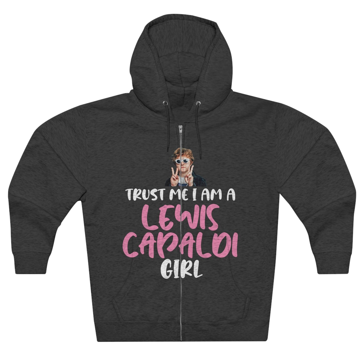 Lewis Capaldi Unisex Zip Hoodie - Trust me I am a Lewis Capaldi Girl