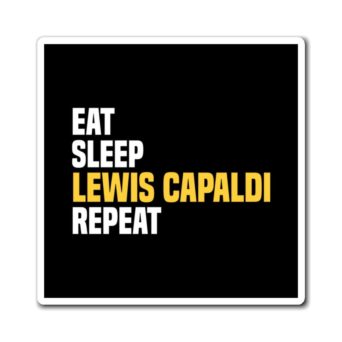 Lewis Capaldi Magnets - Eat sleep Lewis Capaldi repeat