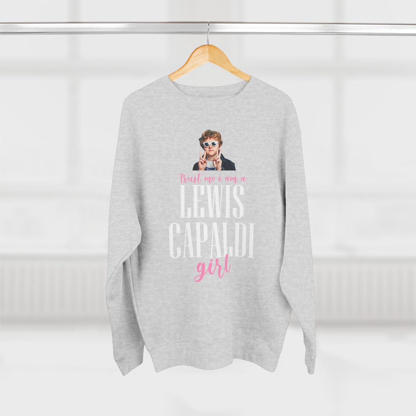 Lewis Capaldi Unisex Crewneck Sweatshirt - Trust Me I Am A Lewis Capaldi Girl