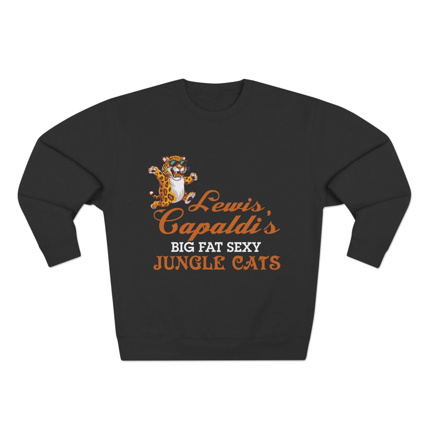 Lewis Capaldi Unisex Crewneck Sweatshirt - Big Fat Sexy Jungle Cats