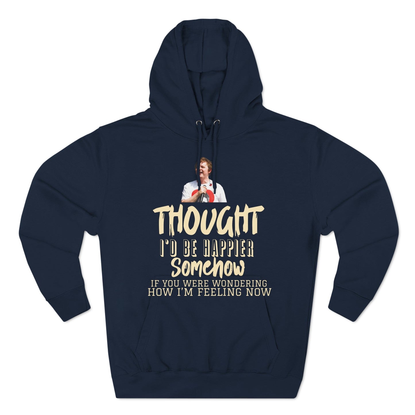 Lewis Capaldi Three-Panel Fleece Hoodie - Thought I'd be happier