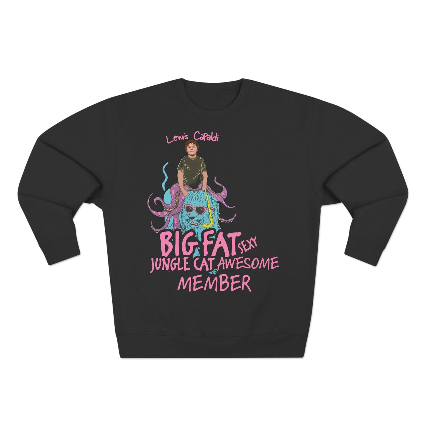 Lewis Capaldi Unisex Crewneck Sweatshirt - Big Fat Sexy Jungle Cats