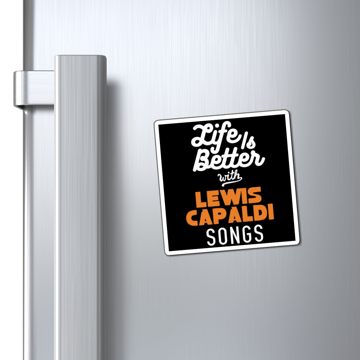 Lewis Capaldi Magnets - Life is better with Lewis Capaldi songs