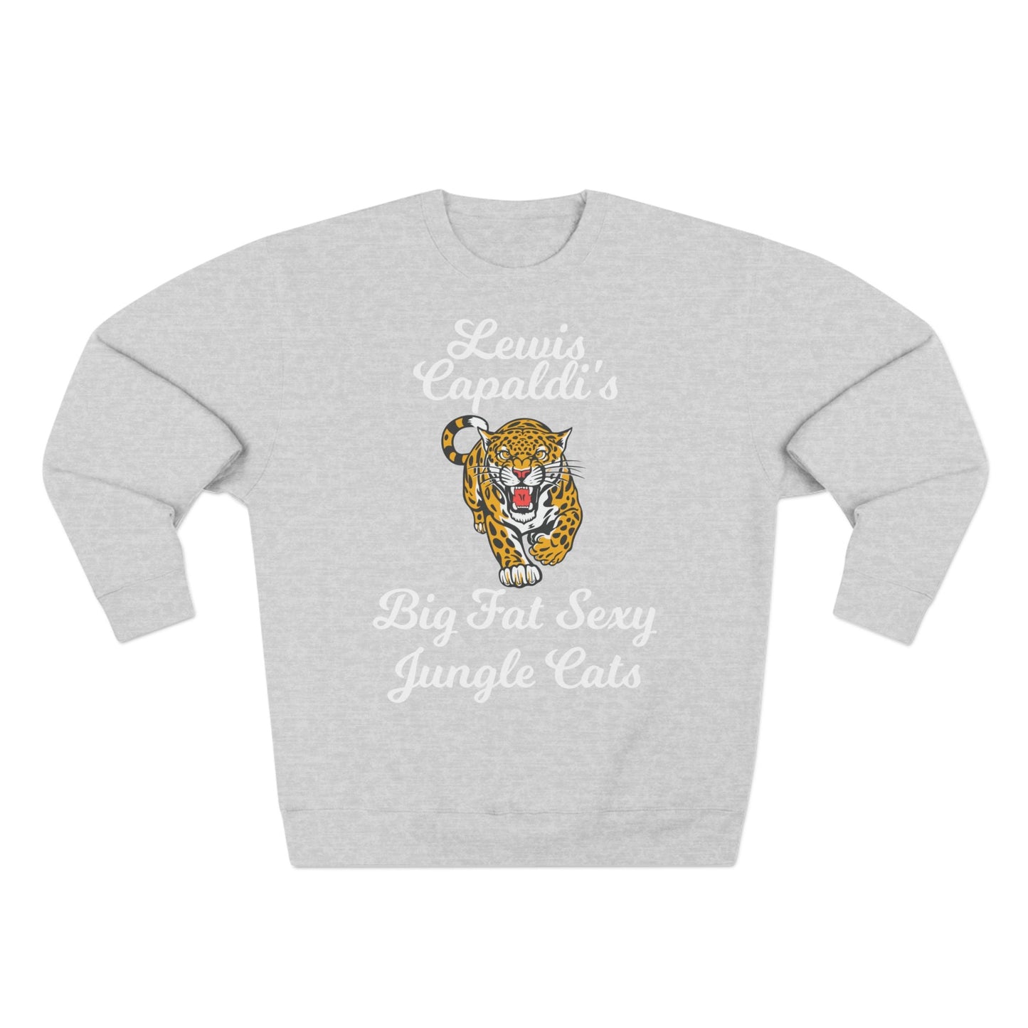 Lewis Capaldi Unisex Crewneck Sweatshirt - Big Fat Sexy Jungle Cats