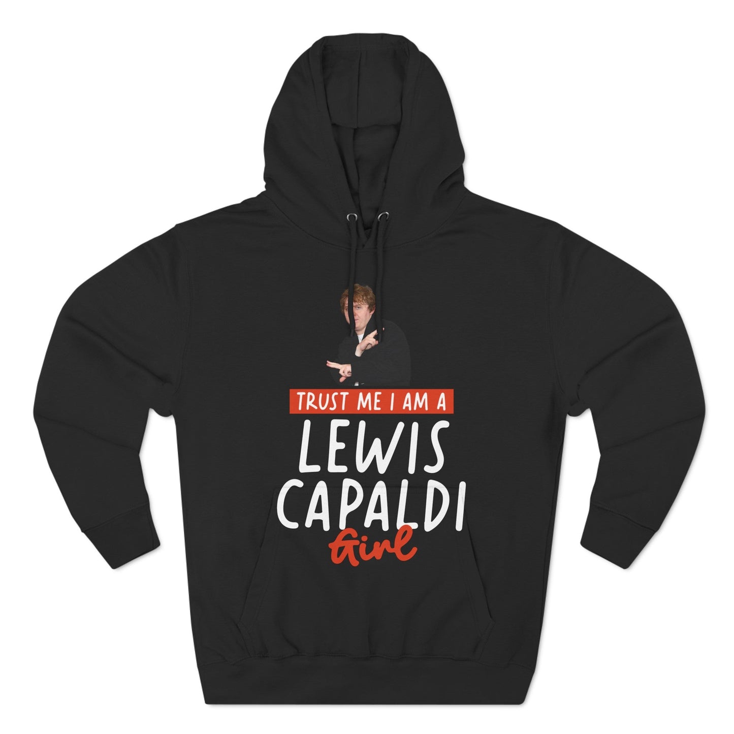 Lewis Capaldi Three-Panel Fleece Hoodie - Trust me I am a Lewis Capaldi girl