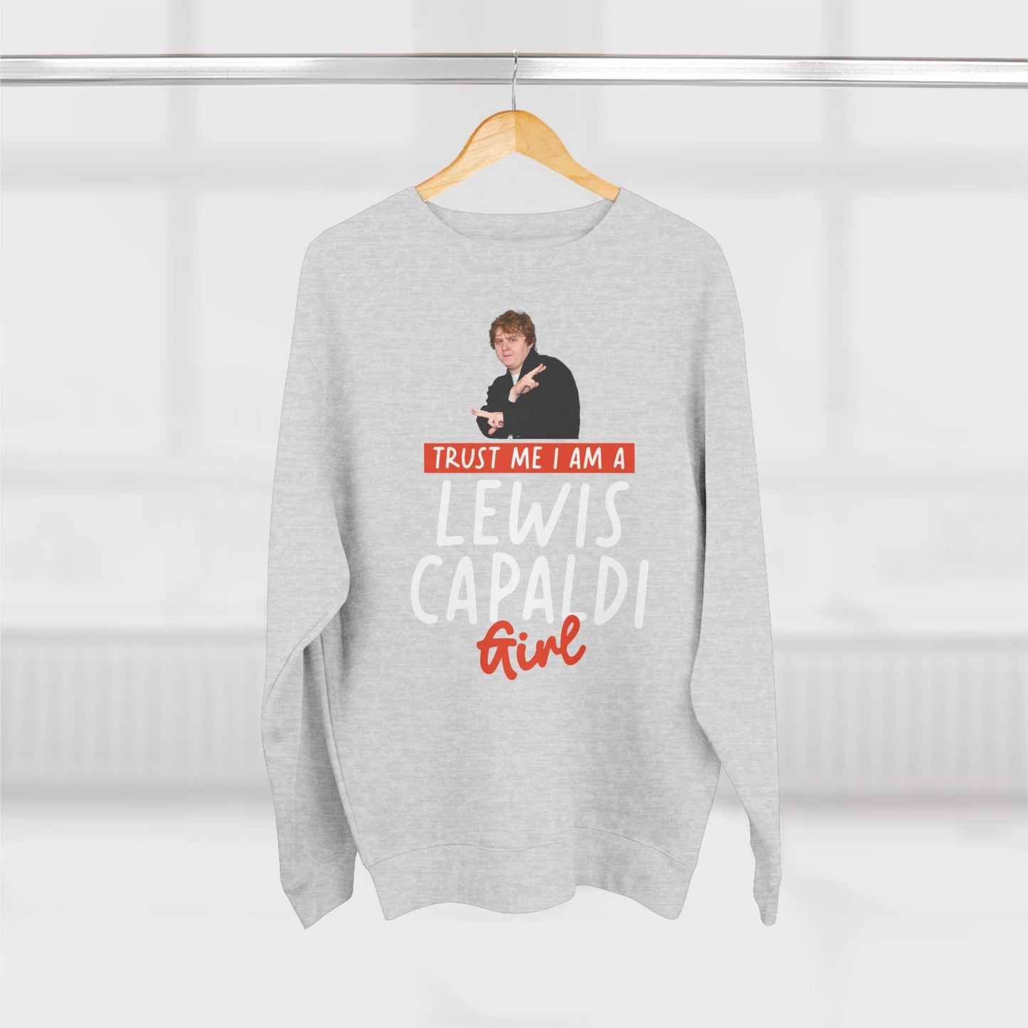 Lewis Capaldi Unisex Crewneck Sweatshirt - Trust Me I Am A Lewis Capaldi Girl