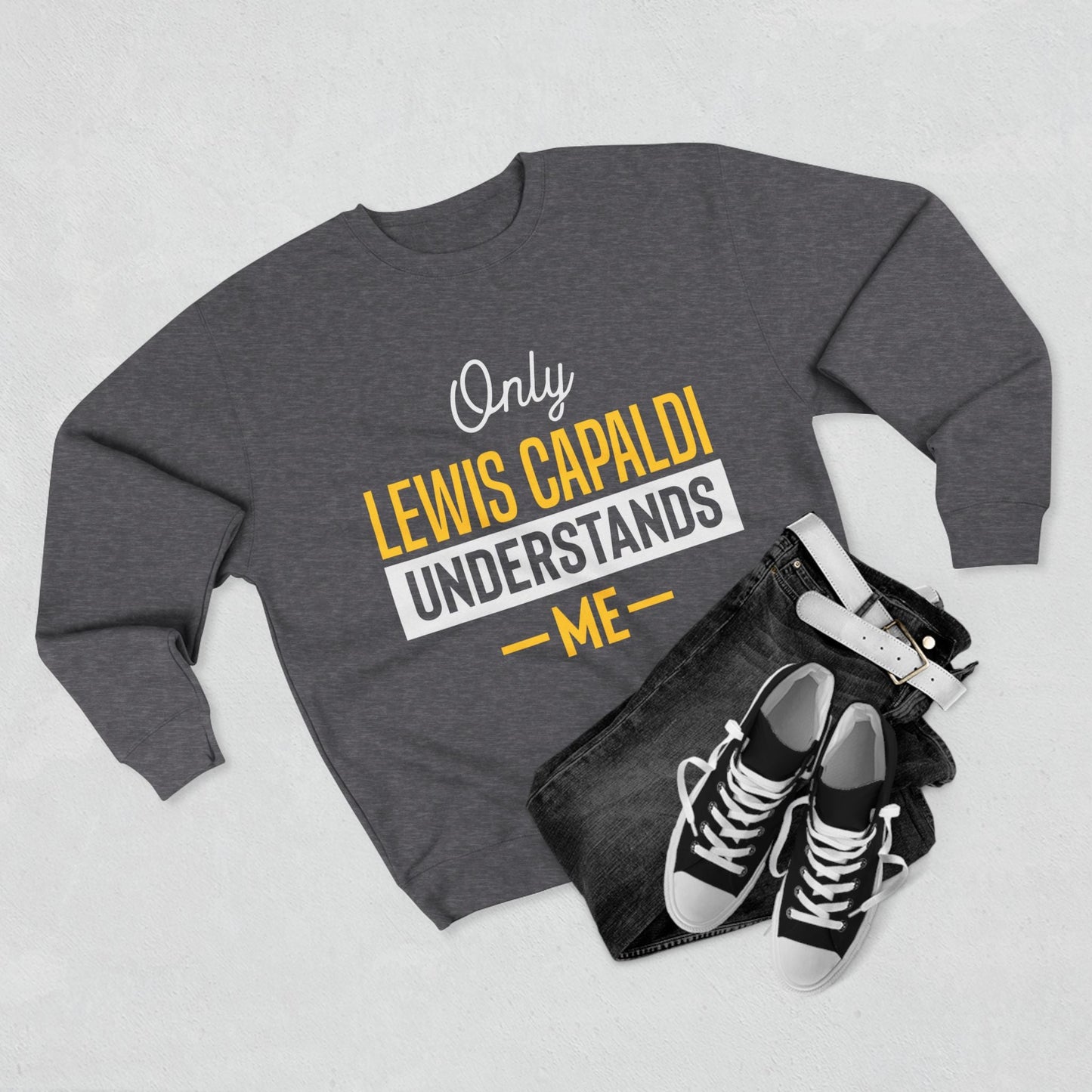 Lewis Capaldi Unisex Crewneck Sweatshirt - Only Lewis Capaldi understands me