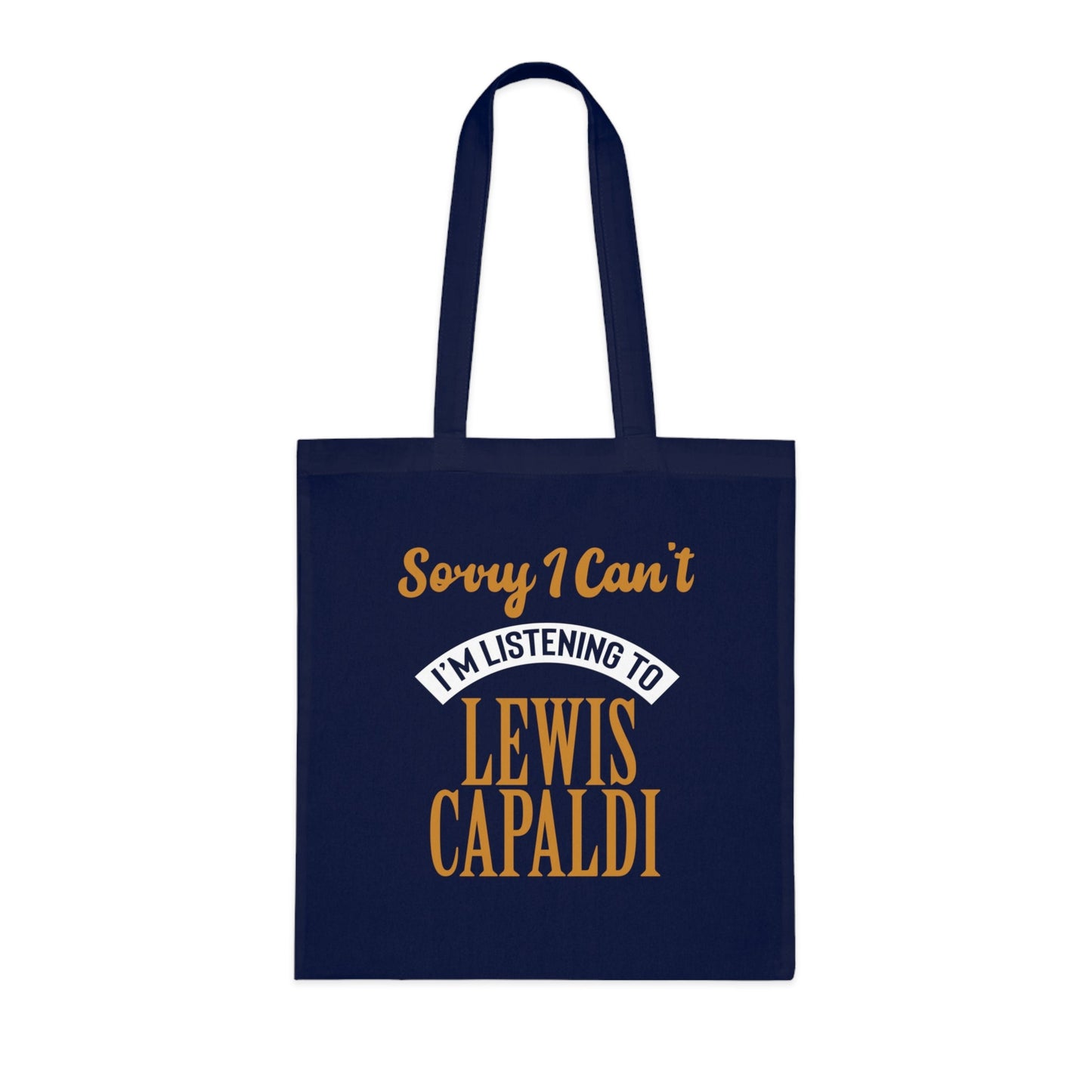 Lewis Capaldi Tote bag - Sorry I can't I'm listening to Lewis Capaldi