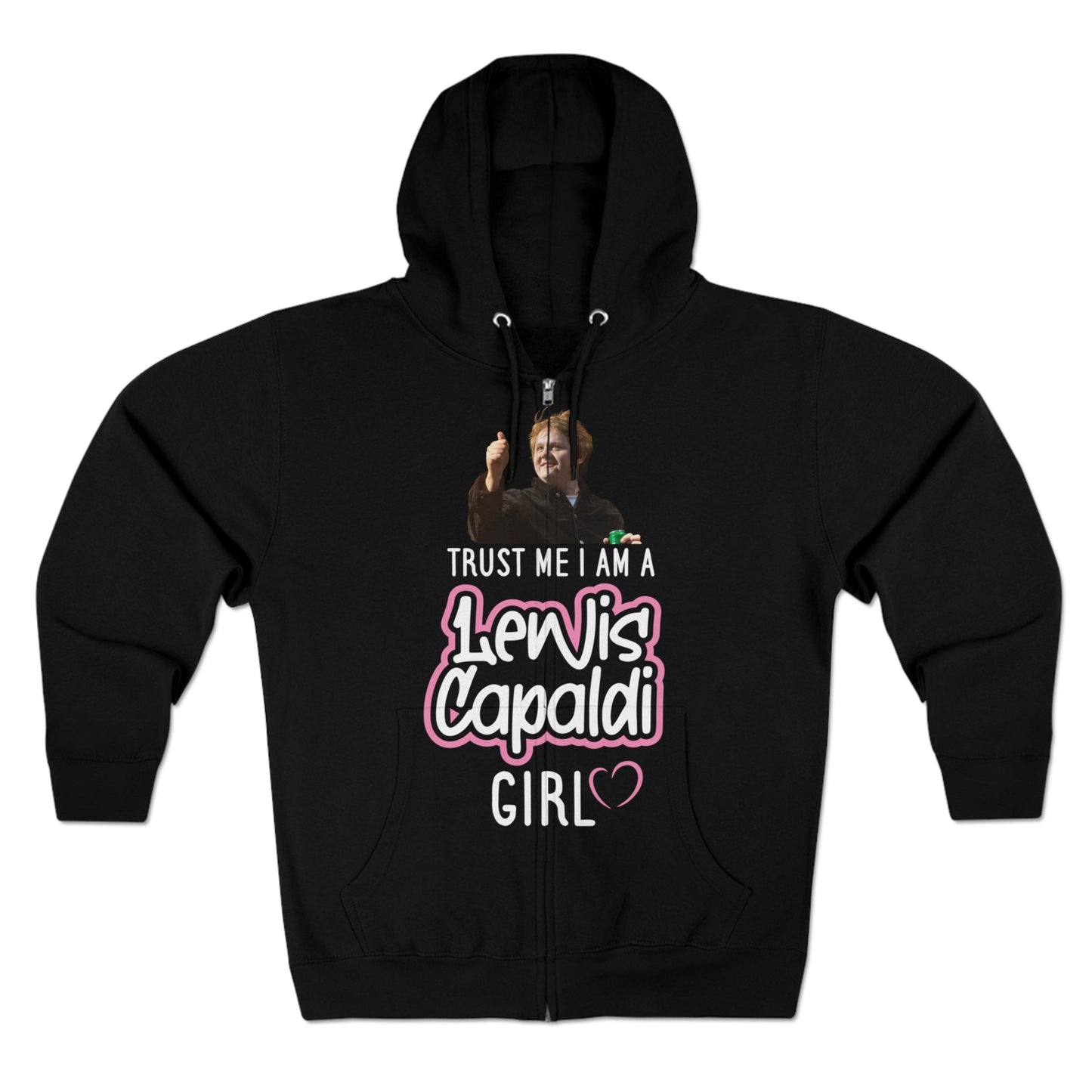 Lewis Capaldi Unisex Zip Hoodie - Trust me I am a Lewis Capaldi Girl