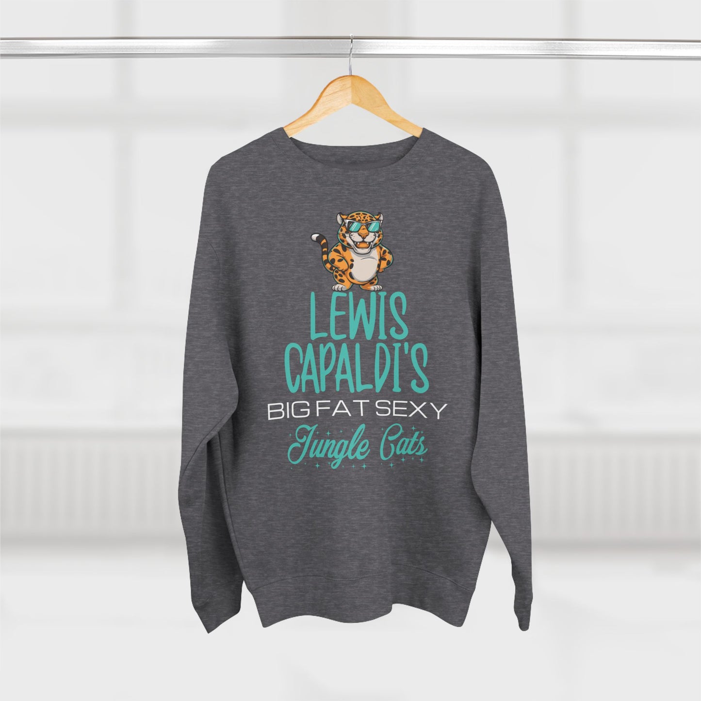 Lewis Capaldi Unisex Crewneck Sweatshirt - Big Fat Sexy Jungle Cats