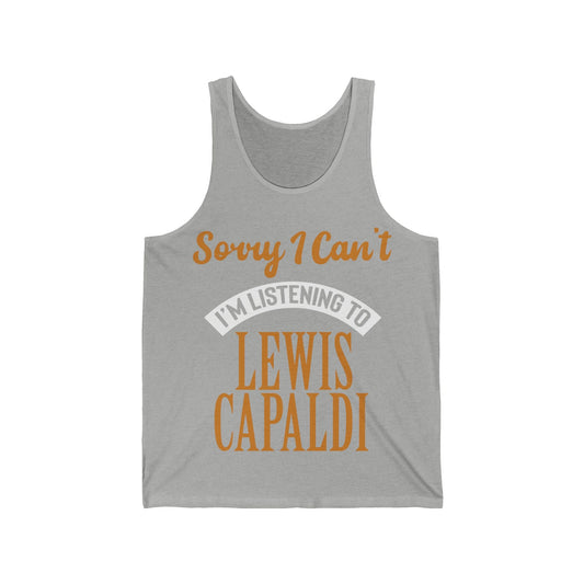 Lewis Capaldi Unisex Jersey Tank Top - Sorry I can't I'm listening to Lewis Capaldi