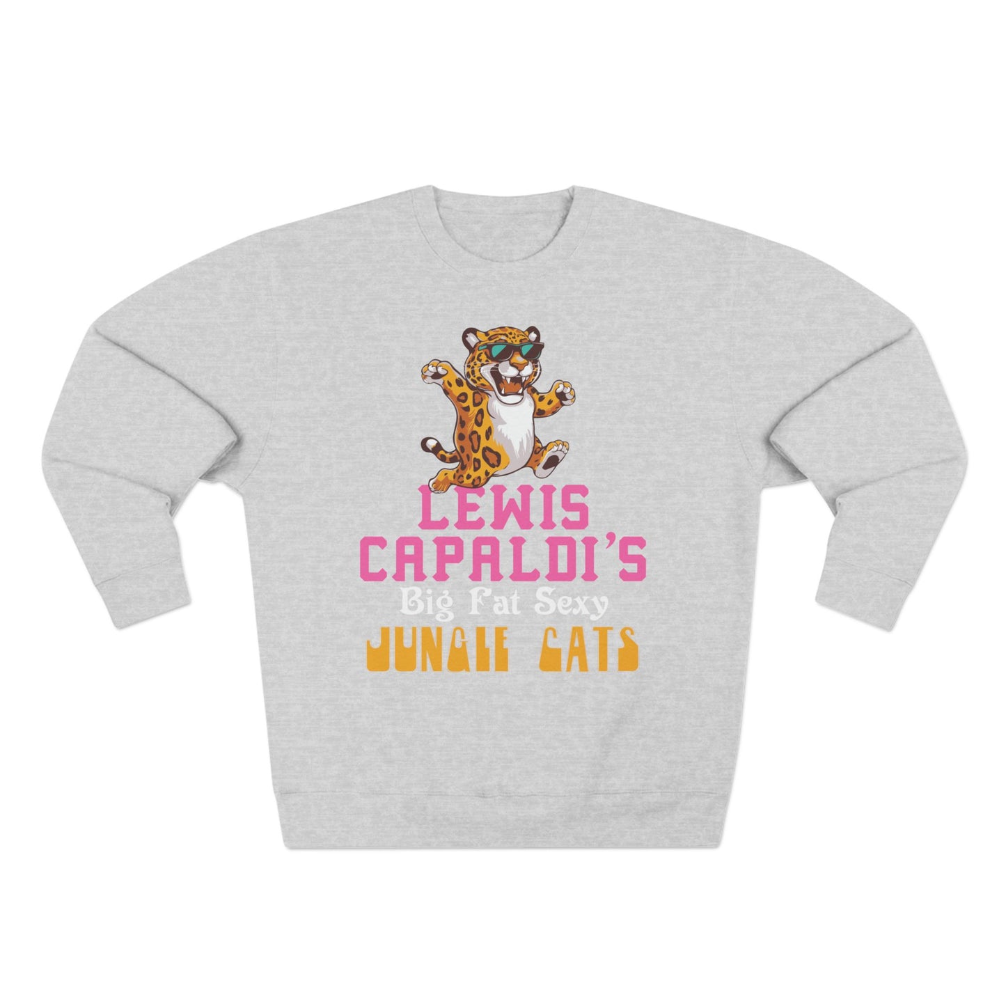 Lewis Capaldi Unisex Crewneck Sweatshirt - Big Fat Sexy Jungle Cats