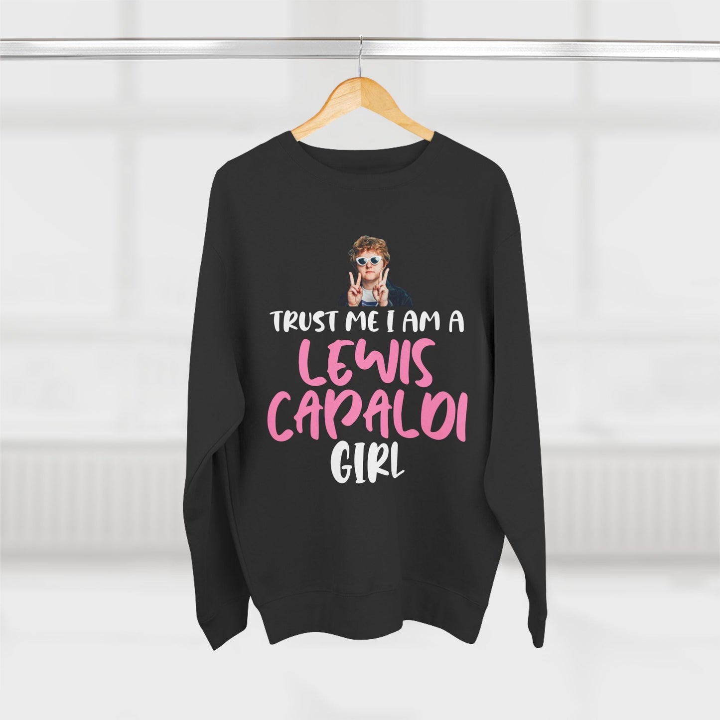 Lewis Capaldi Unisex Crewneck Sweatshirt - Trust Me I Am A Lewis Capaldi Girl