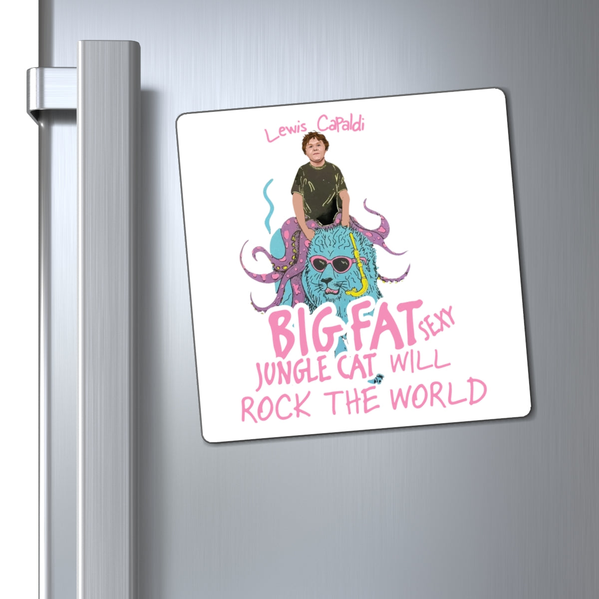 Lewis Capaldi Magnets - Big Fat Sexy Jungle Cats