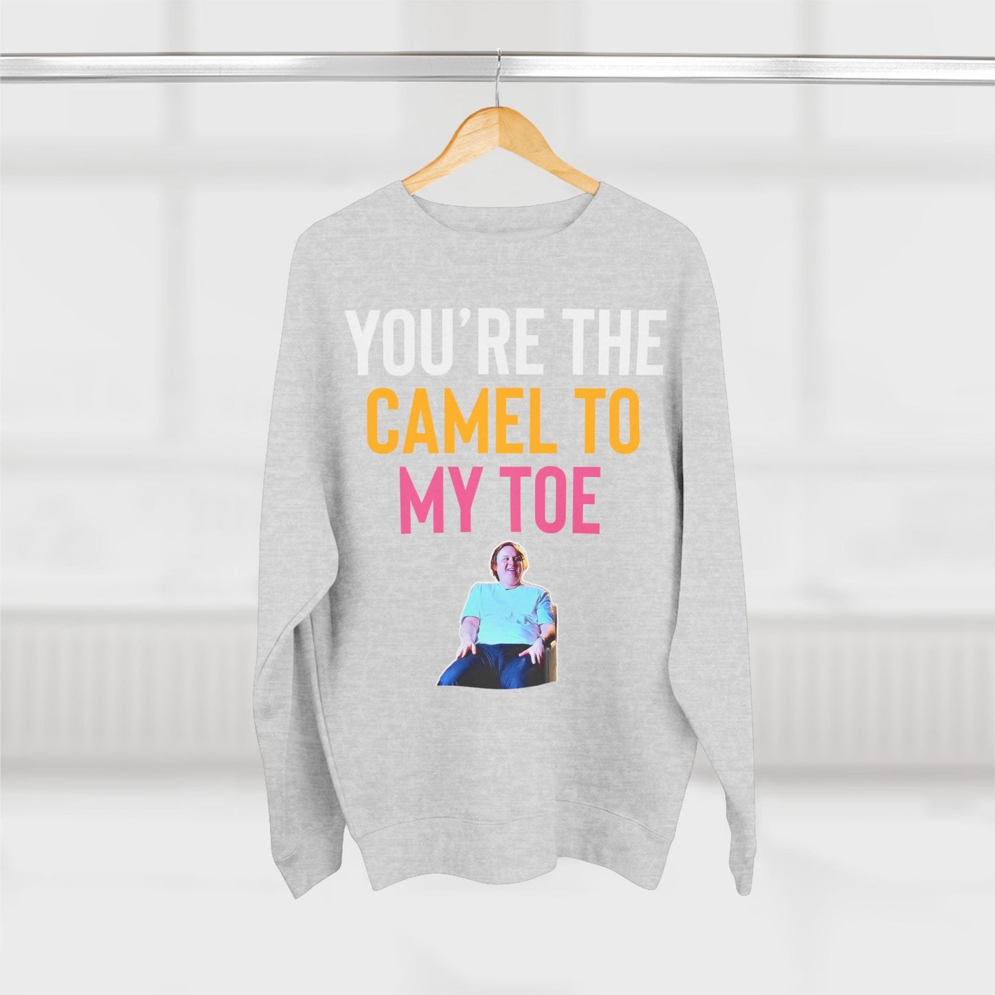 Lewis Capaldi Unisex Crewneck Sweatshirt - You are the camel to my toe