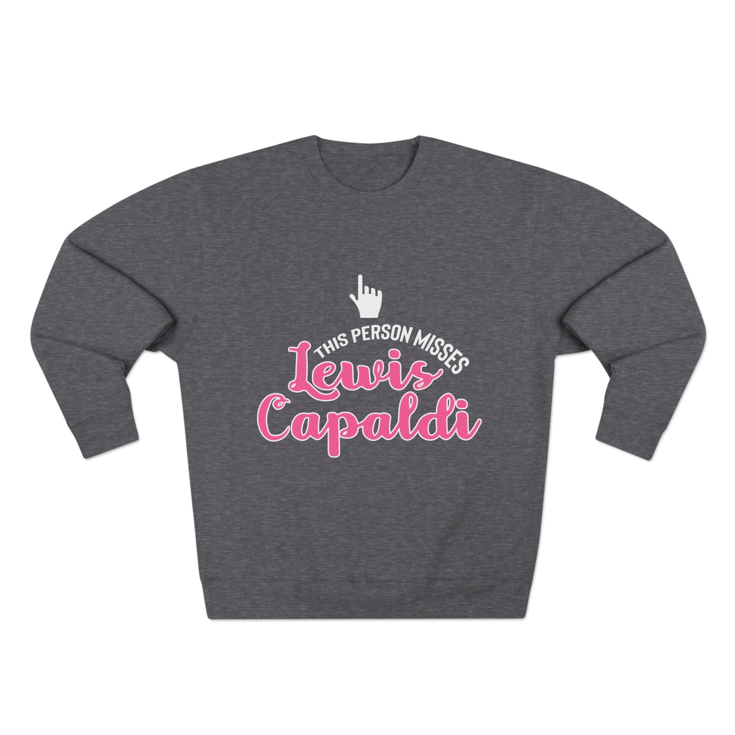 Lewis Capaldi Unisex Crewneck Sweatshirt - This Person Misses Lewis Capaldi