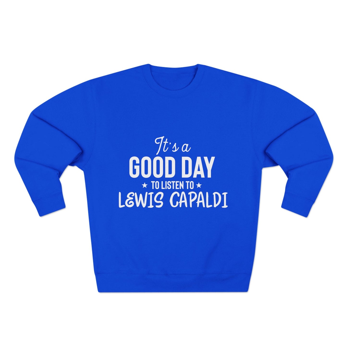 Lewis Capaldi Unisex Crewneck Sweatshirt - It's a good day to listen to Lewis Capaldi