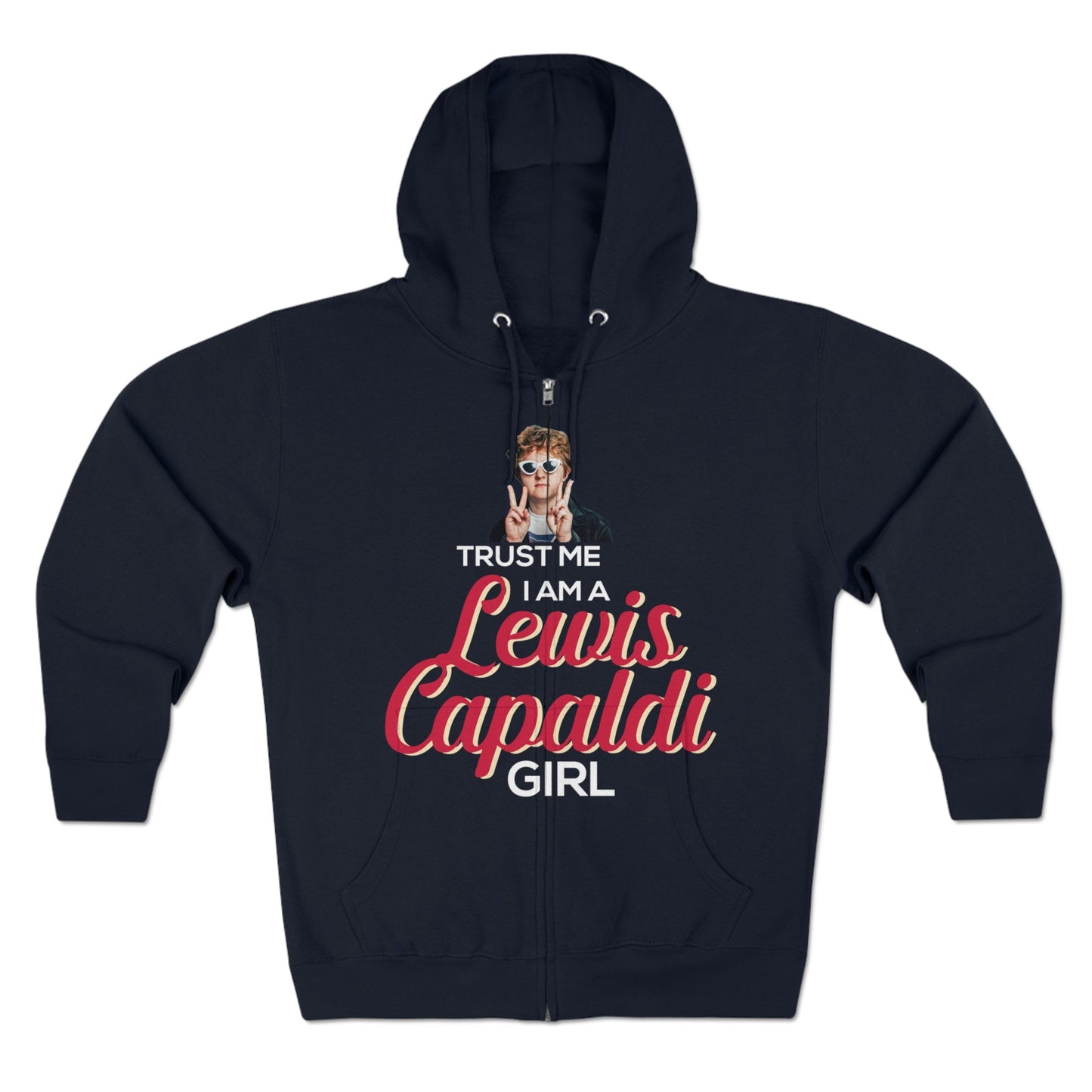 Lewis Capaldi Unisex Zip Hoodie - Trust me I am a Lewis Capaldi Girl