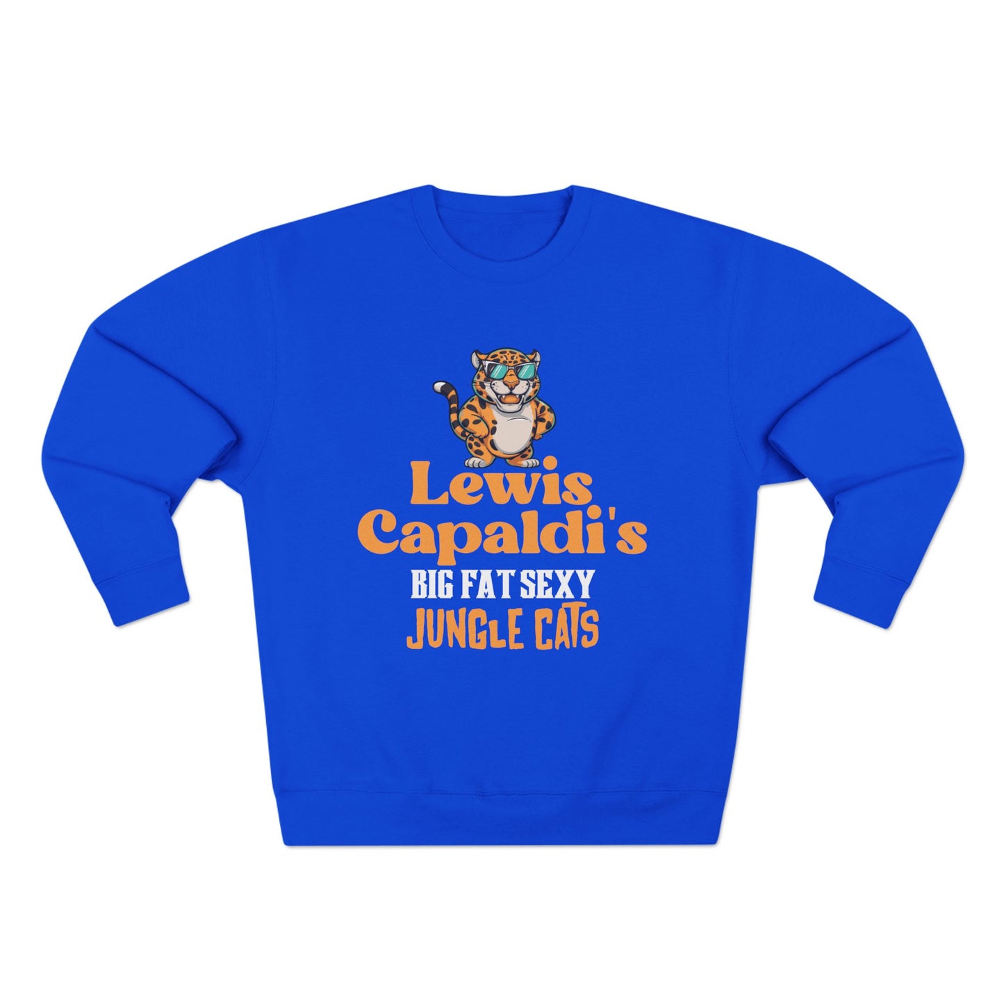 Lewis Capaldi Unisex Crewneck Sweatshirt - Big Fat Sexy Jungle Cats