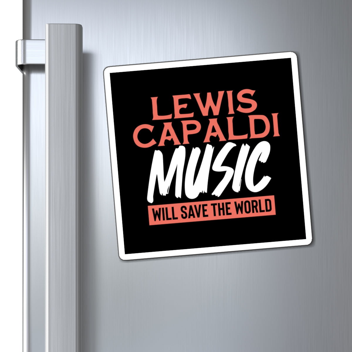 Lewis Capaldi Magnets - Lewis Capaldi music will save the world