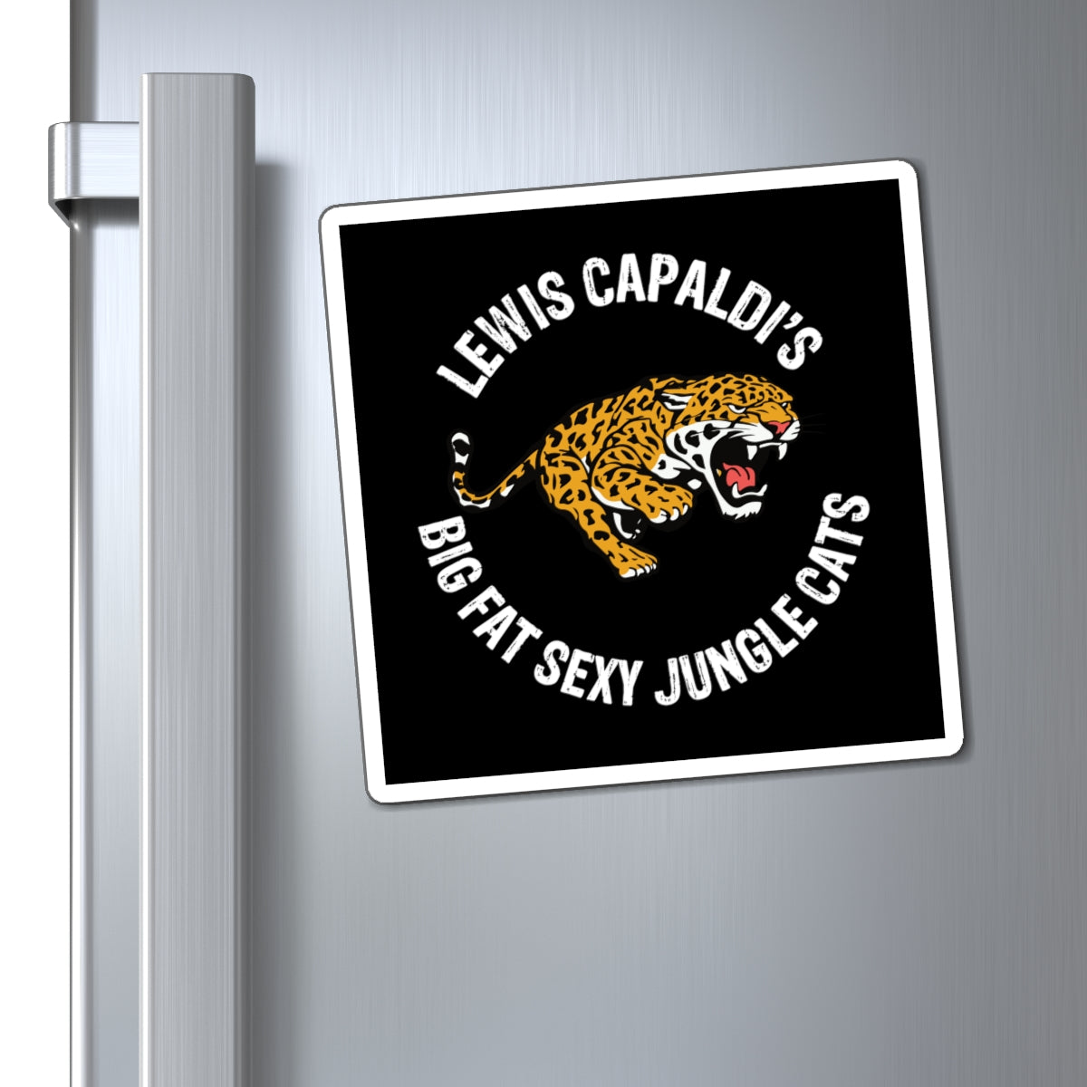 Lewis Capaldi Magnets - Big Fat Sexy Jungle Cats