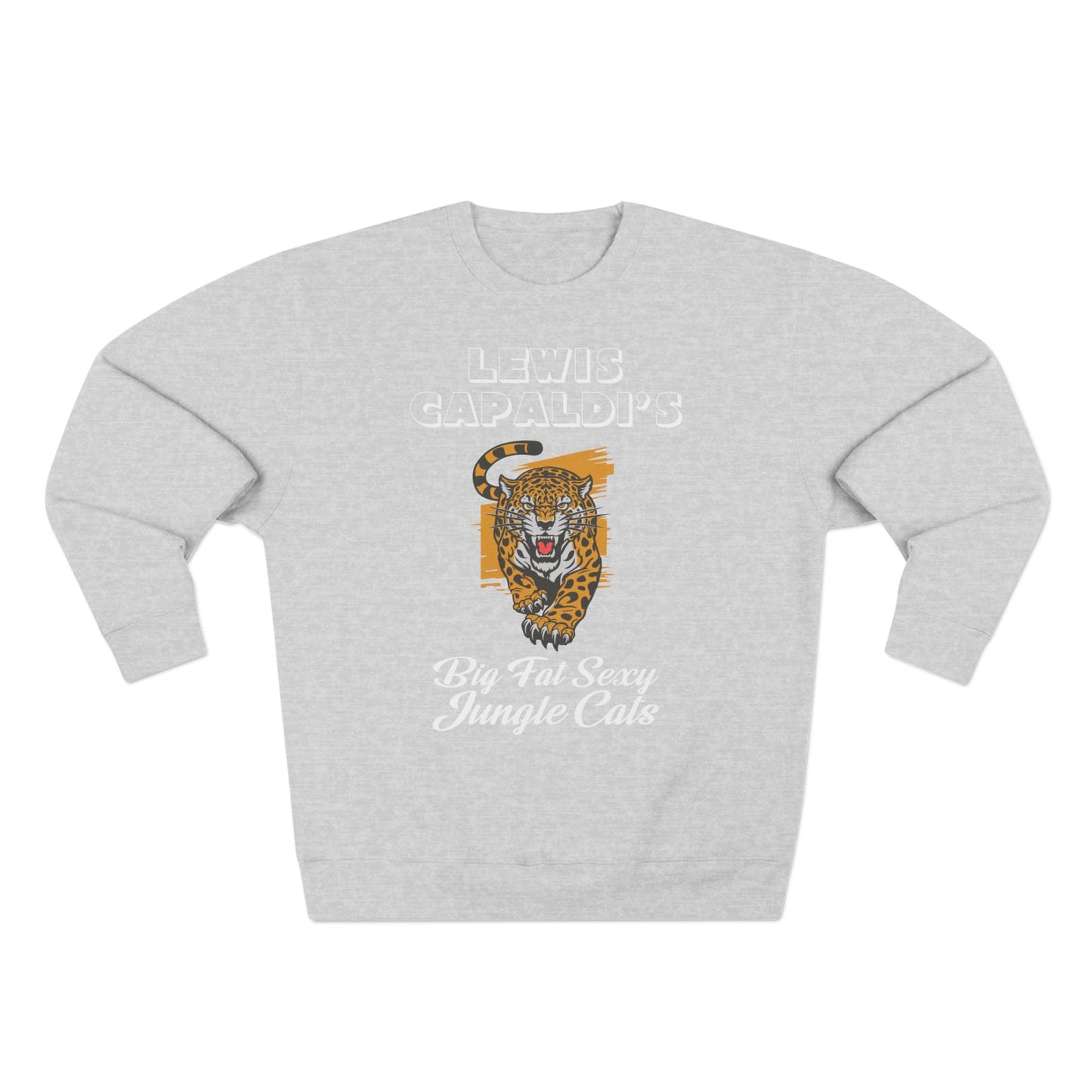 Lewis Capaldi Unisex Crewneck Sweatshirt - Big Fat Sexy Jungle Cats