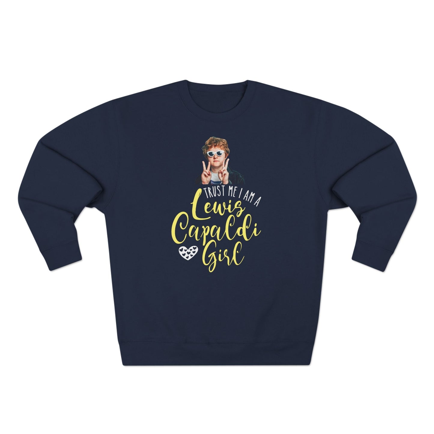 Lewis Capaldi Unisex Crewneck Sweatshirt - Trust Me I Am A Lewis Capaldi Girl