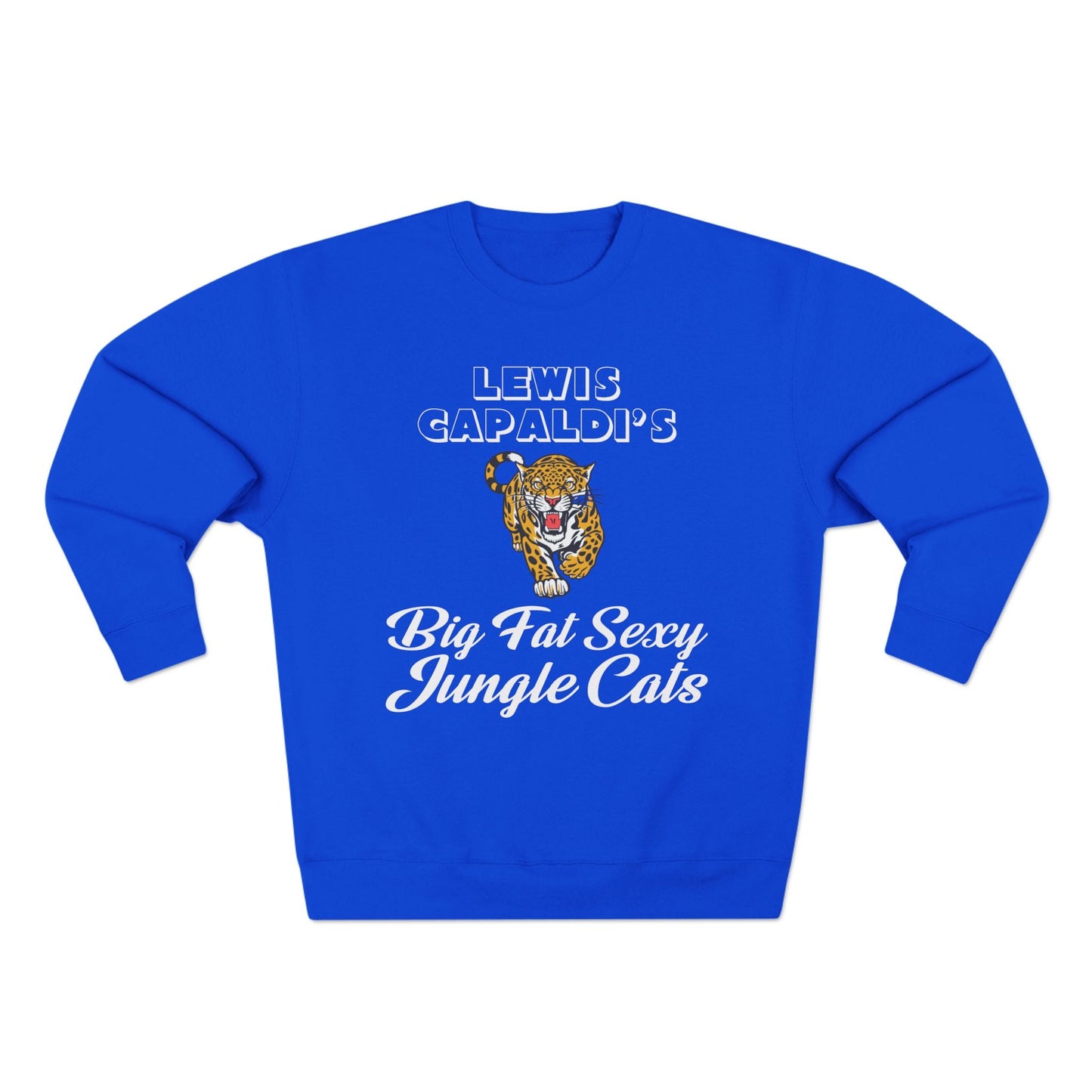 Lewis Capaldi Unisex Crewneck Sweatshirt - Big Fat Sexy Jungle Cats