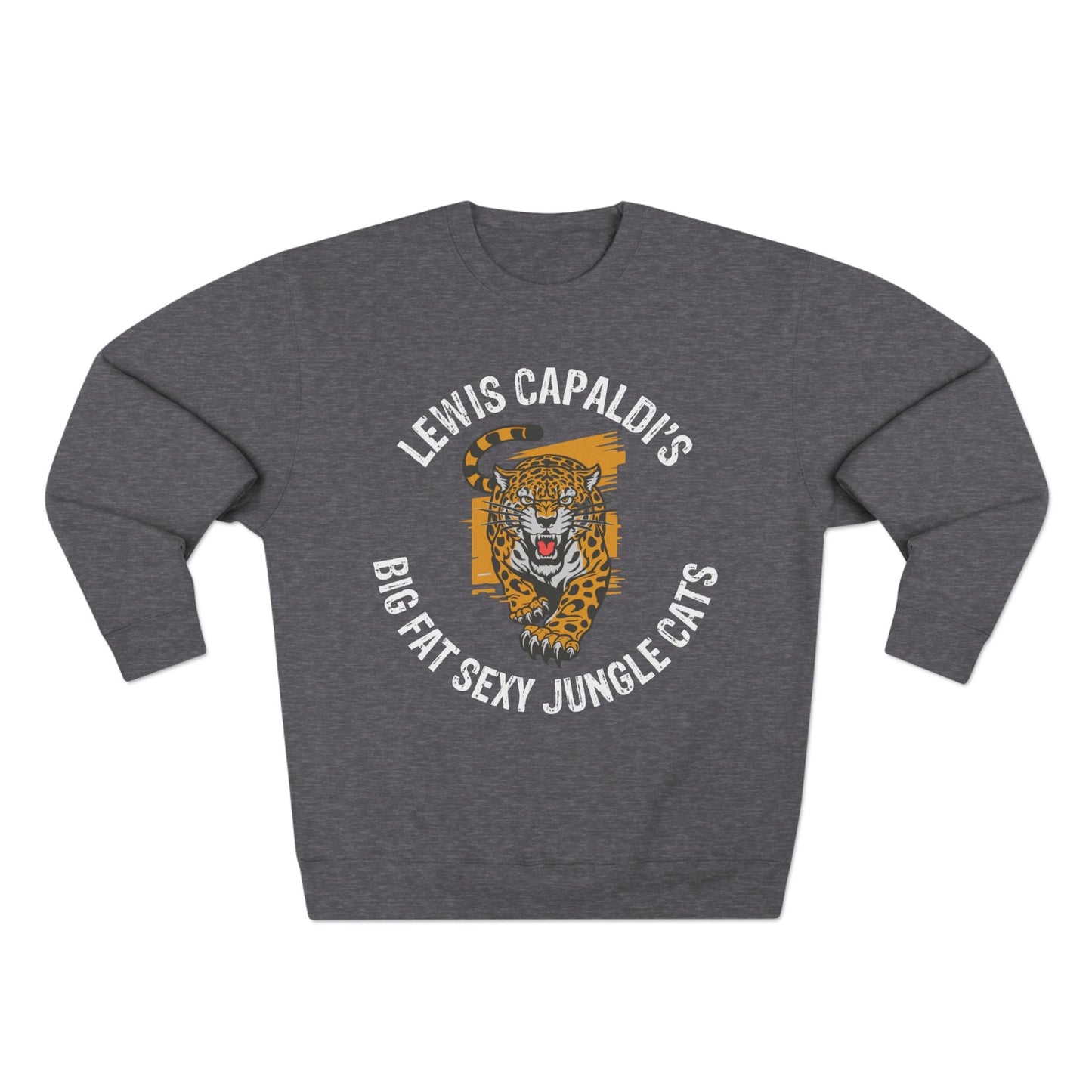 Lewis Capaldi Unisex Crewneck Sweatshirt - Big Fat Sexy Jungle Cats