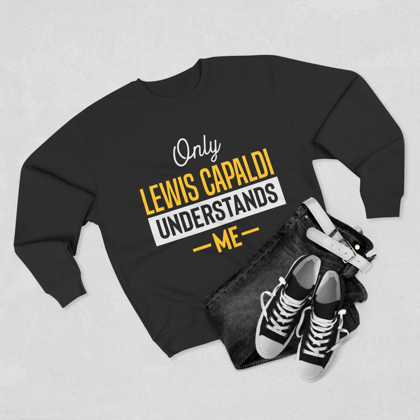 Lewis Capaldi Unisex Crewneck Sweatshirt - Only Lewis Capaldi understands me