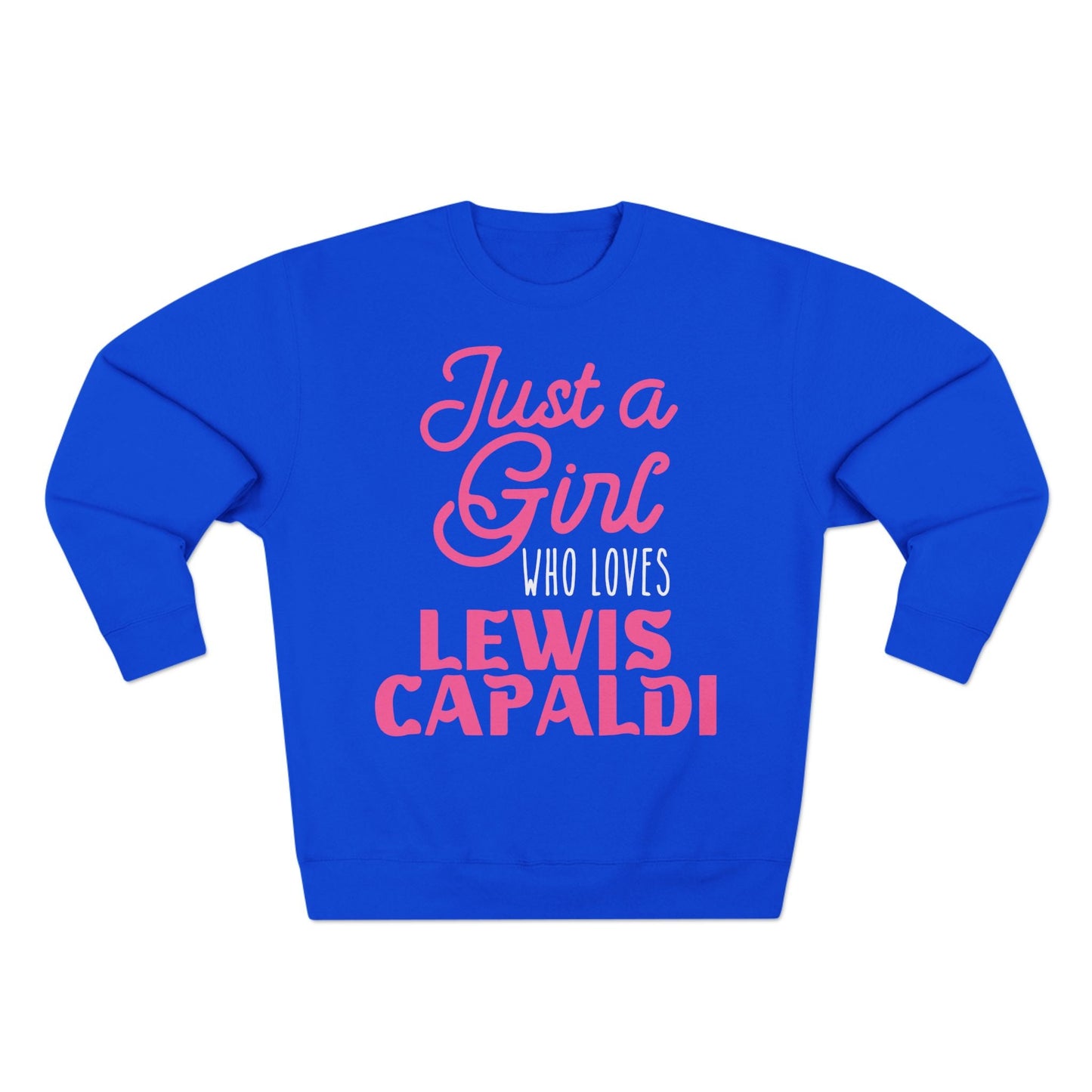 Lewis Capaldi Unisex Crewneck Sweatshirt - Just a girl who loves Lewis Capaldi