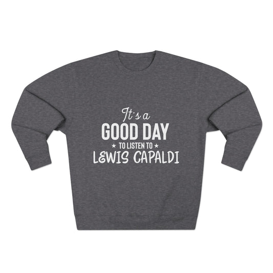 Lewis Capaldi Unisex Crewneck Sweatshirt - It's a good day to listen to Lewis Capaldi