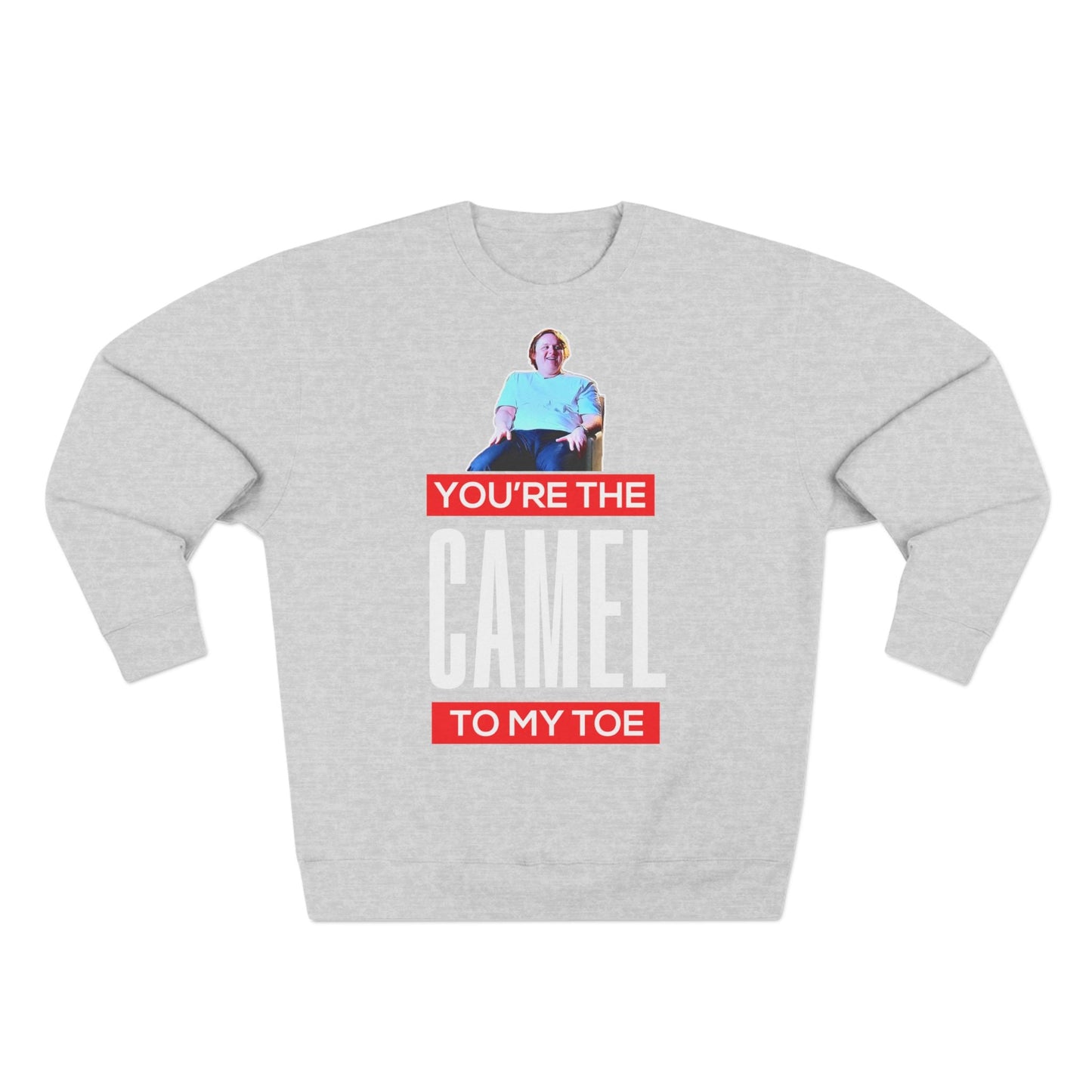 Lewis Capaldi Unisex Crewneck Sweatshirt - You are the camel to my toe