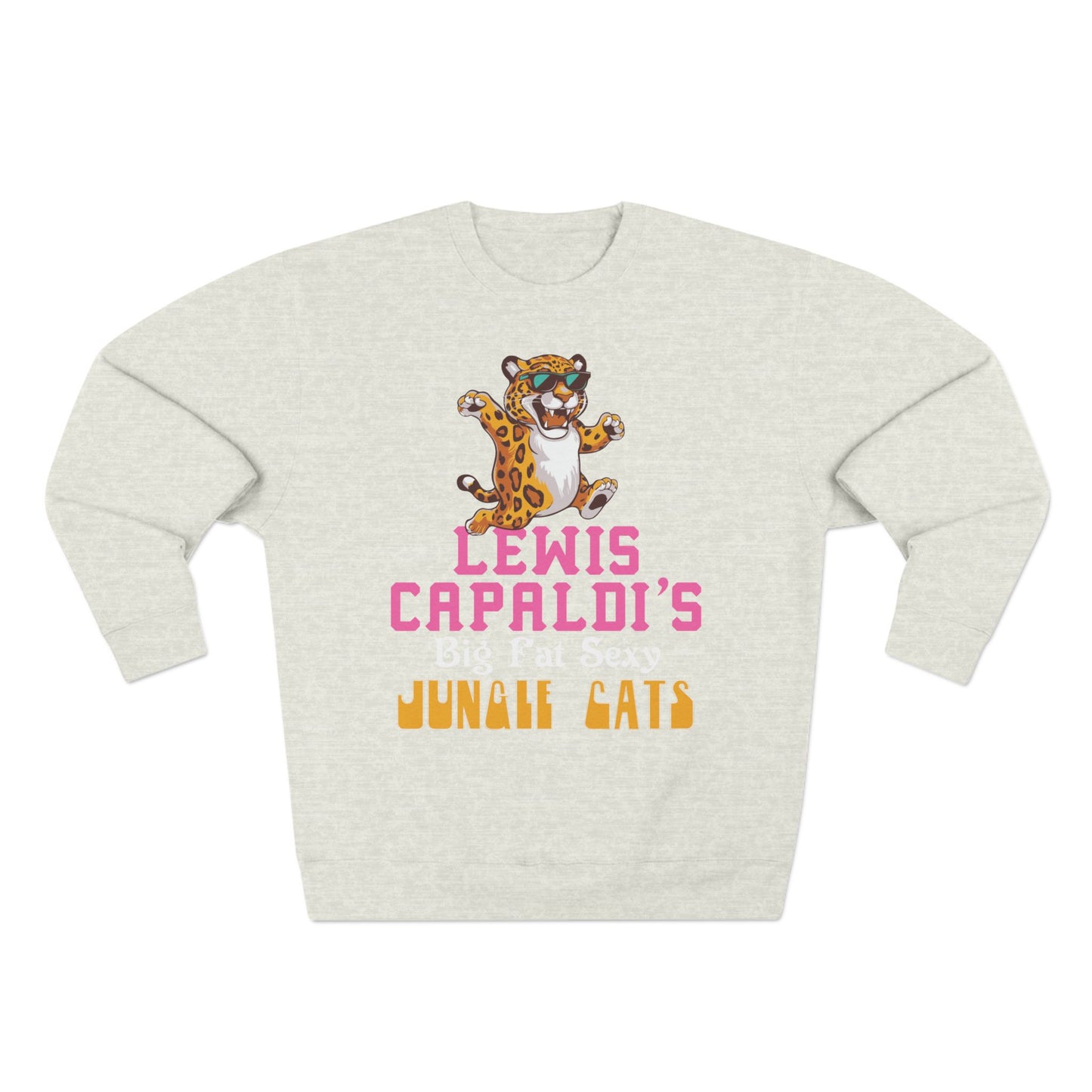 Lewis Capaldi Unisex Crewneck Sweatshirt - Big Fat Sexy Jungle Cats