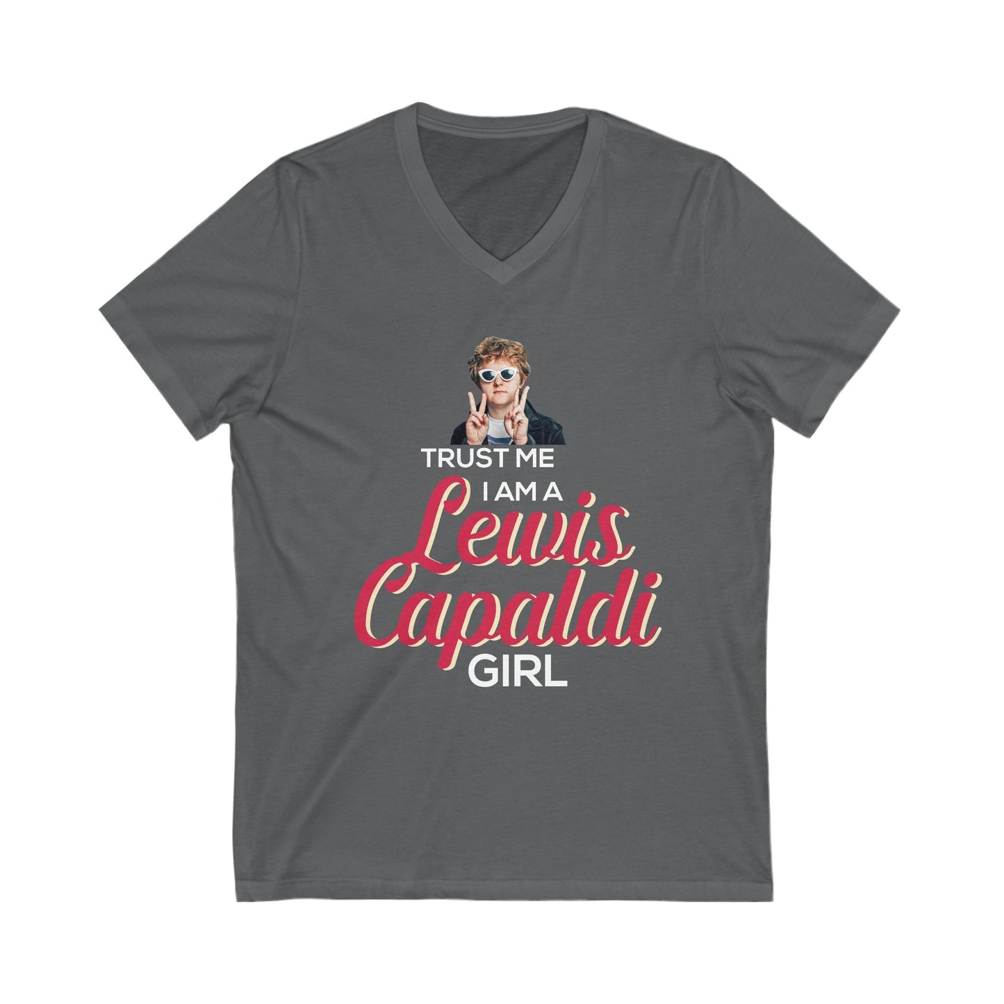 Lewis Capaldi Unisex Jersey Short Sleeve V-Neck Tee - Trust me I am a Lewis Capaldi Girl