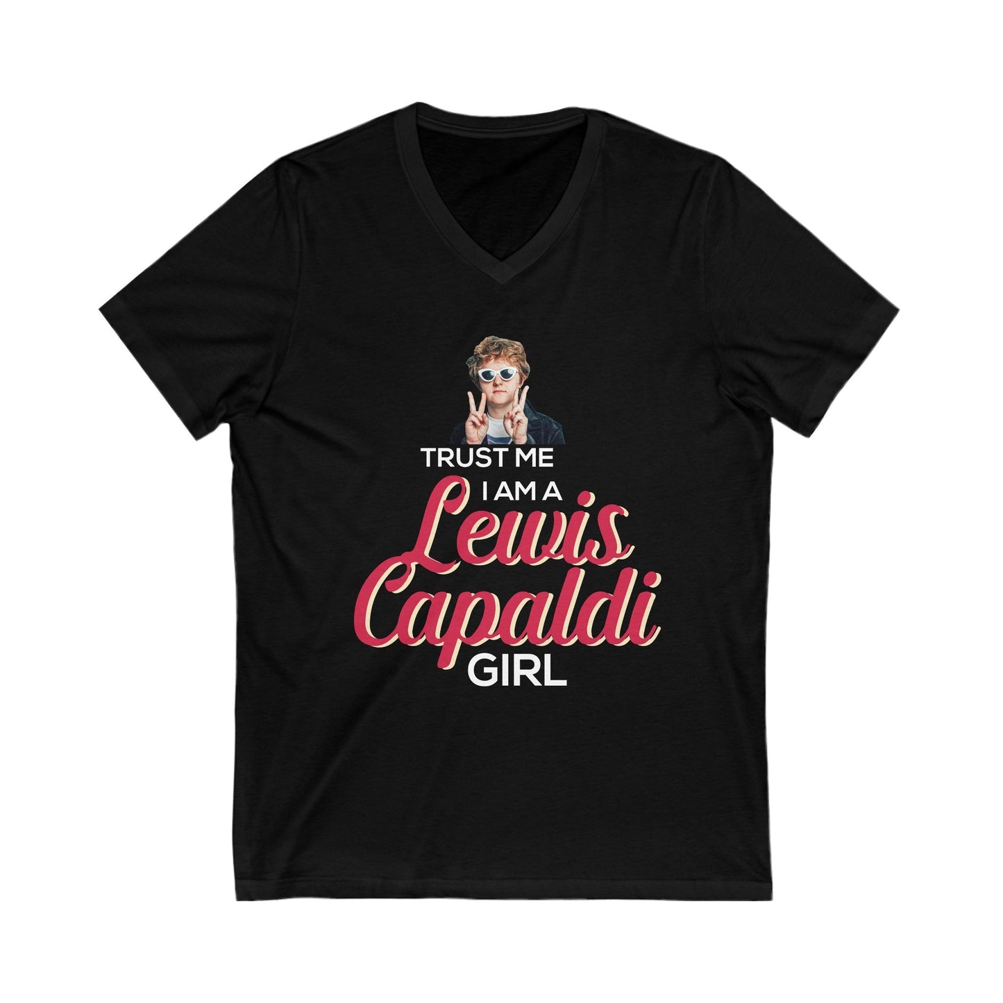 Lewis Capaldi Unisex Jersey Short Sleeve V-Neck Tee - Trust me I am a Lewis Capaldi Girl