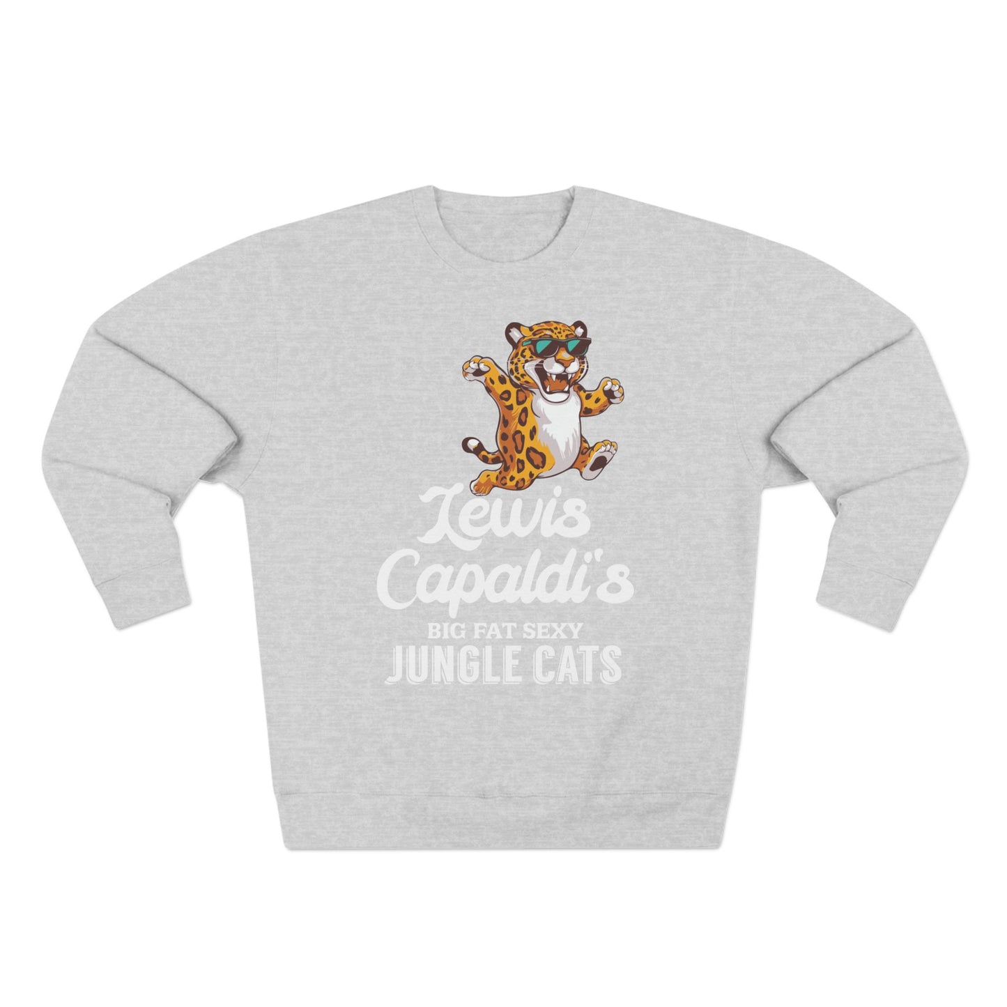 Lewis Capaldi Unisex Crewneck Sweatshirt - Big Fat Sexy Jungle Cats